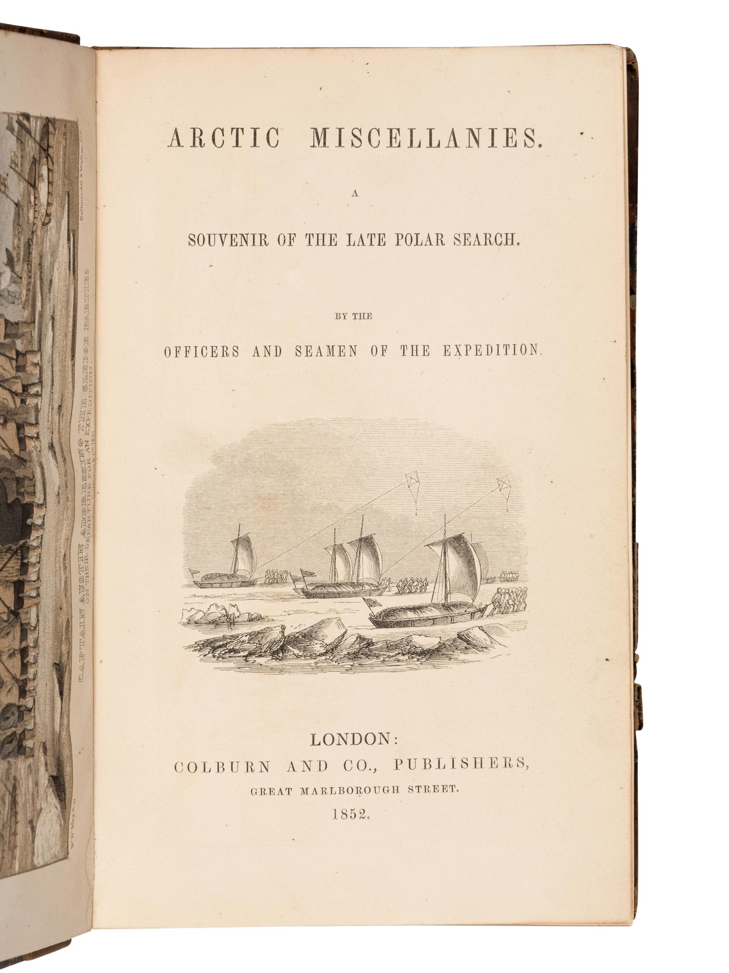 DONNETT, James J. L., editor. Arctic miscellanies. A souvenir of the late polar search. By the officers and seamen of the expedition. London: Colburn & Co., 1852.