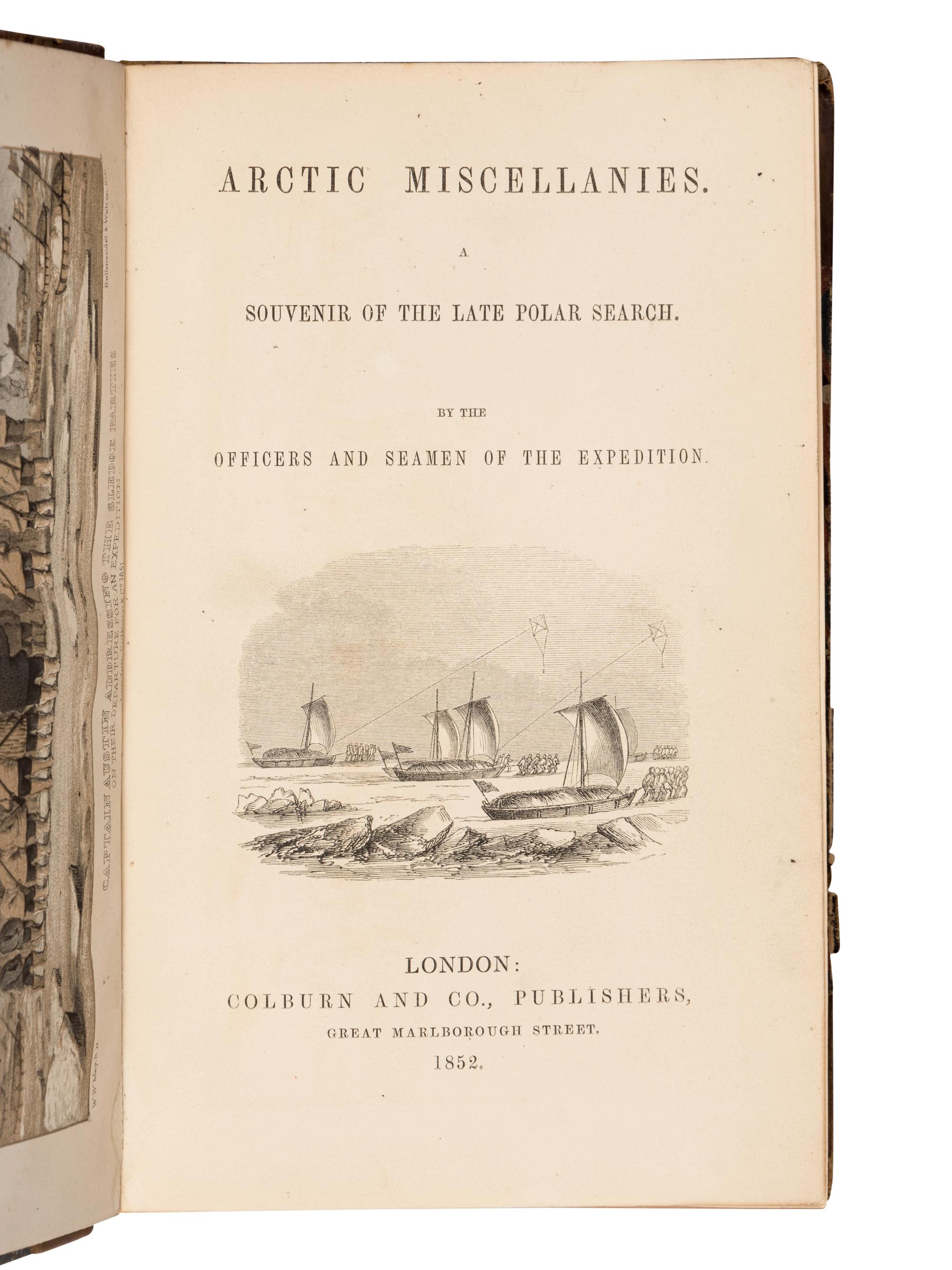 DONNETT, James J. L., editor. Arctic miscellanies. A souvenir of the late polar search. By the officers and seamen of the expedition. London: Colburn & Co., 1852.