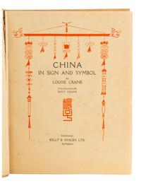 [CHINESE ART]. CRANE, Louise. China In Sign and Symbol . Shanghai: Kelly & Walsh, Ltd., 1926. [ With :] POPE-HENNESSY, Una. Early Chinese Jades . New York: Frederick A. Stokes Company, 1923.