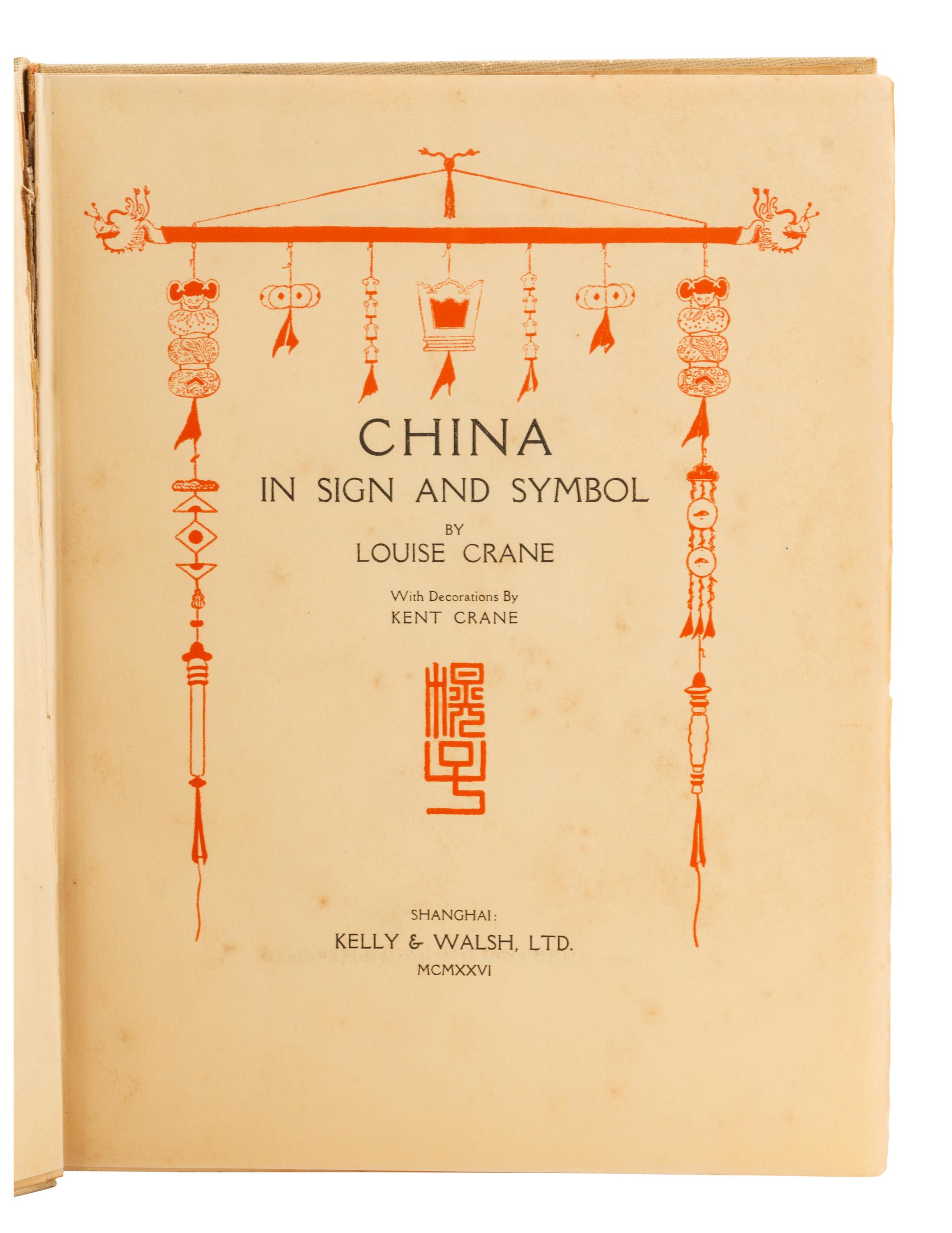 [CHINESE ART]. CRANE, Louise. China In Sign and Symbol . Shanghai: Kelly & Walsh, Ltd., 1926. [ With :] POPE-HENNESSY, Una. Early Chinese Jades . New York: Frederick A. Stokes Company, 1923.