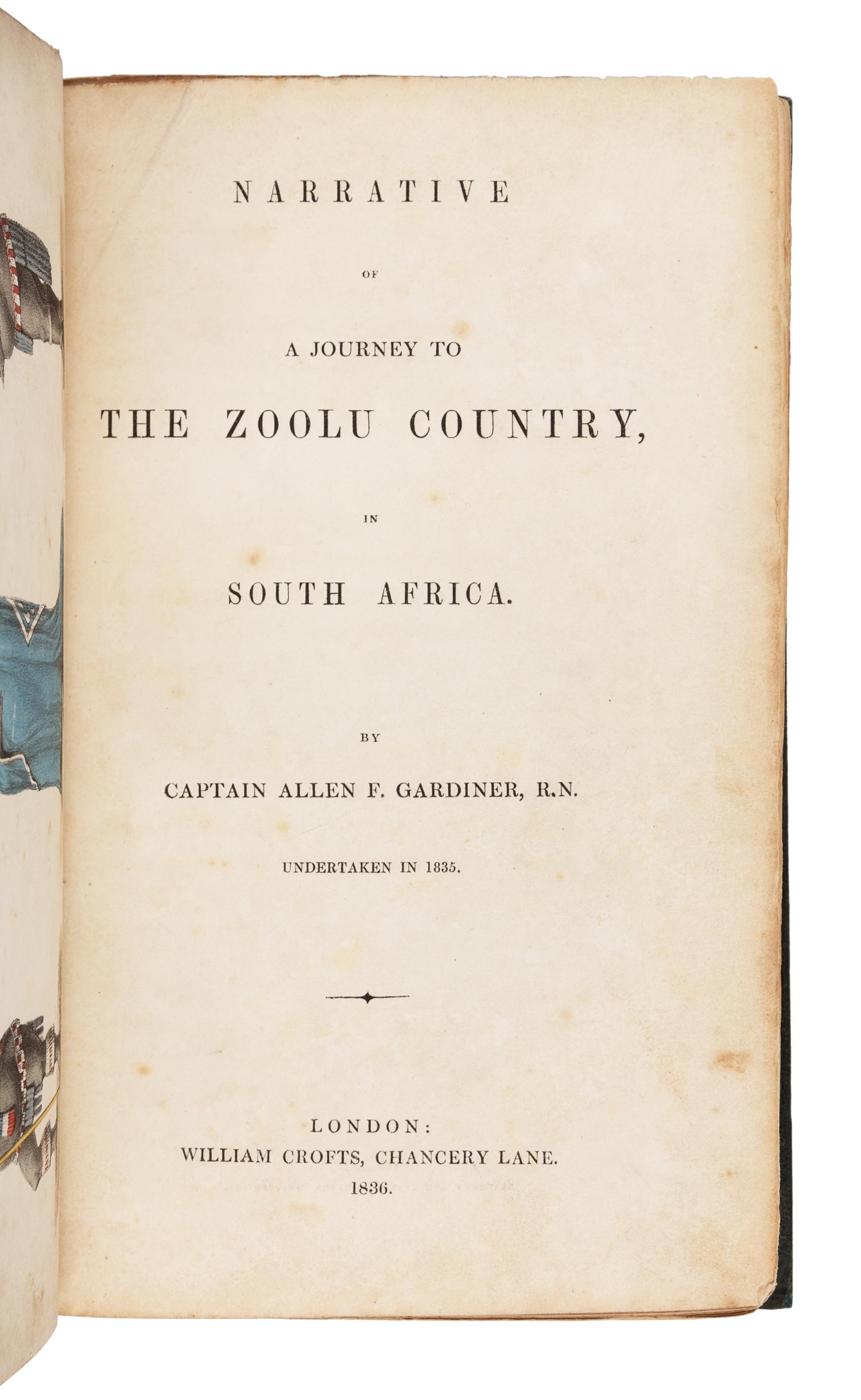 GARDINER, Allen Francis (1794-1851). Narrative of a Journey to the Zoolu Country, in South Africa… London: William Crofts, 1836.