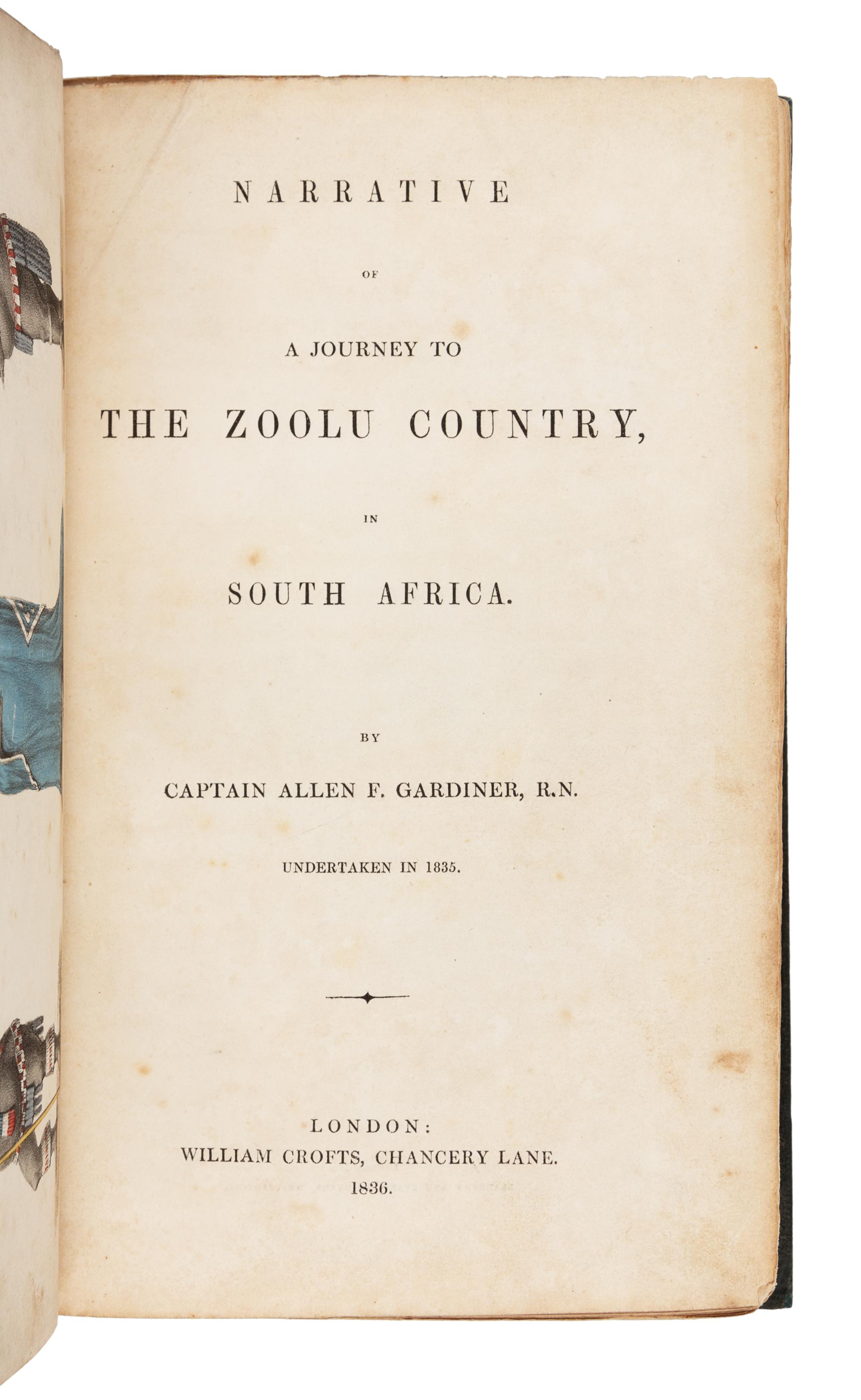 GARDINER, Allen Francis (1794-1851). Narrative of a Journey to the Zoolu Country, in South Africa… London: William Crofts, 1836.