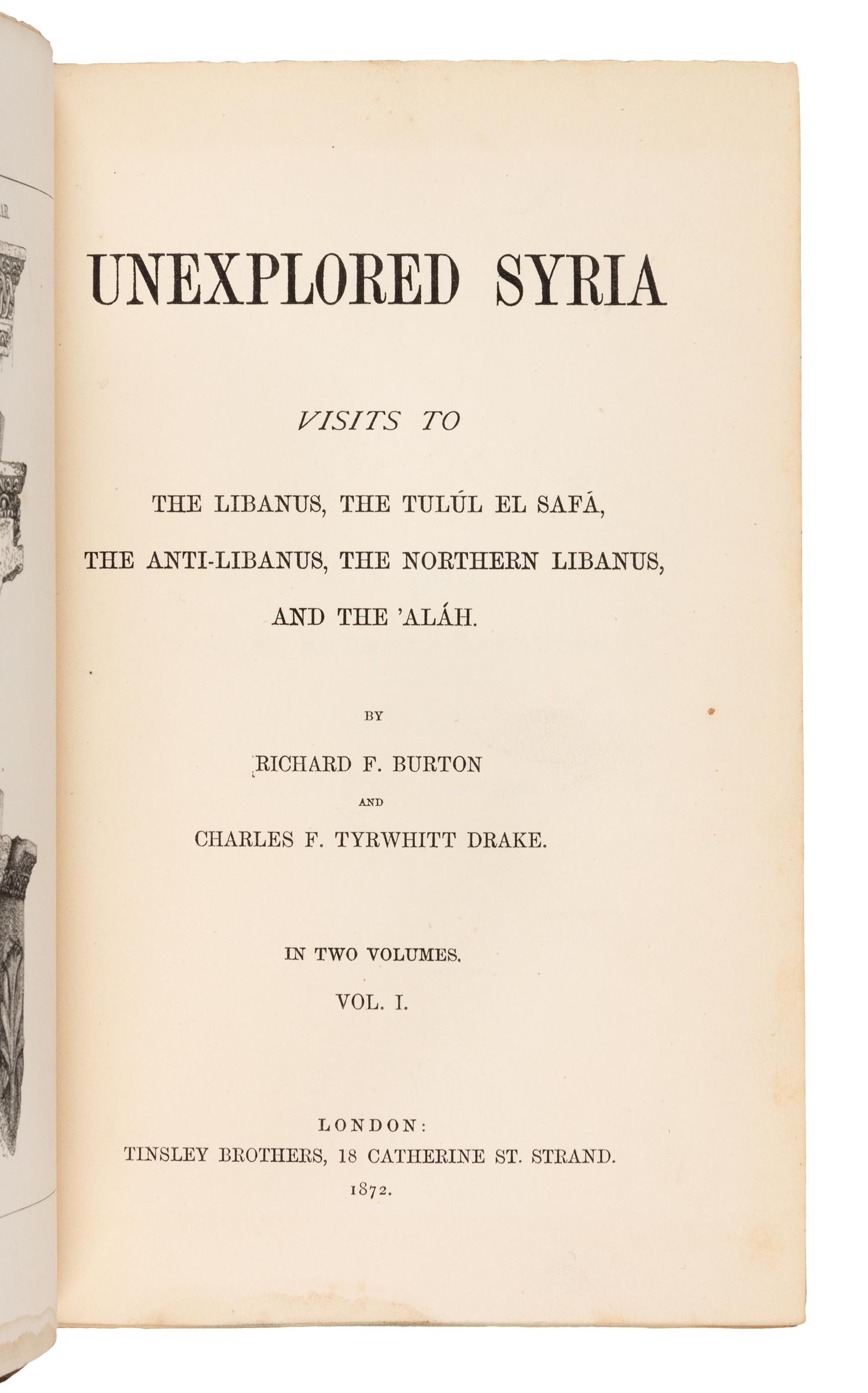 BURTON, Richard Francis, Sir (1821-1890); and DRAKE, Charles F. Tyrwhitt (1846-1874). Unexplored Syria. Visits to the Libanus, the Tulu