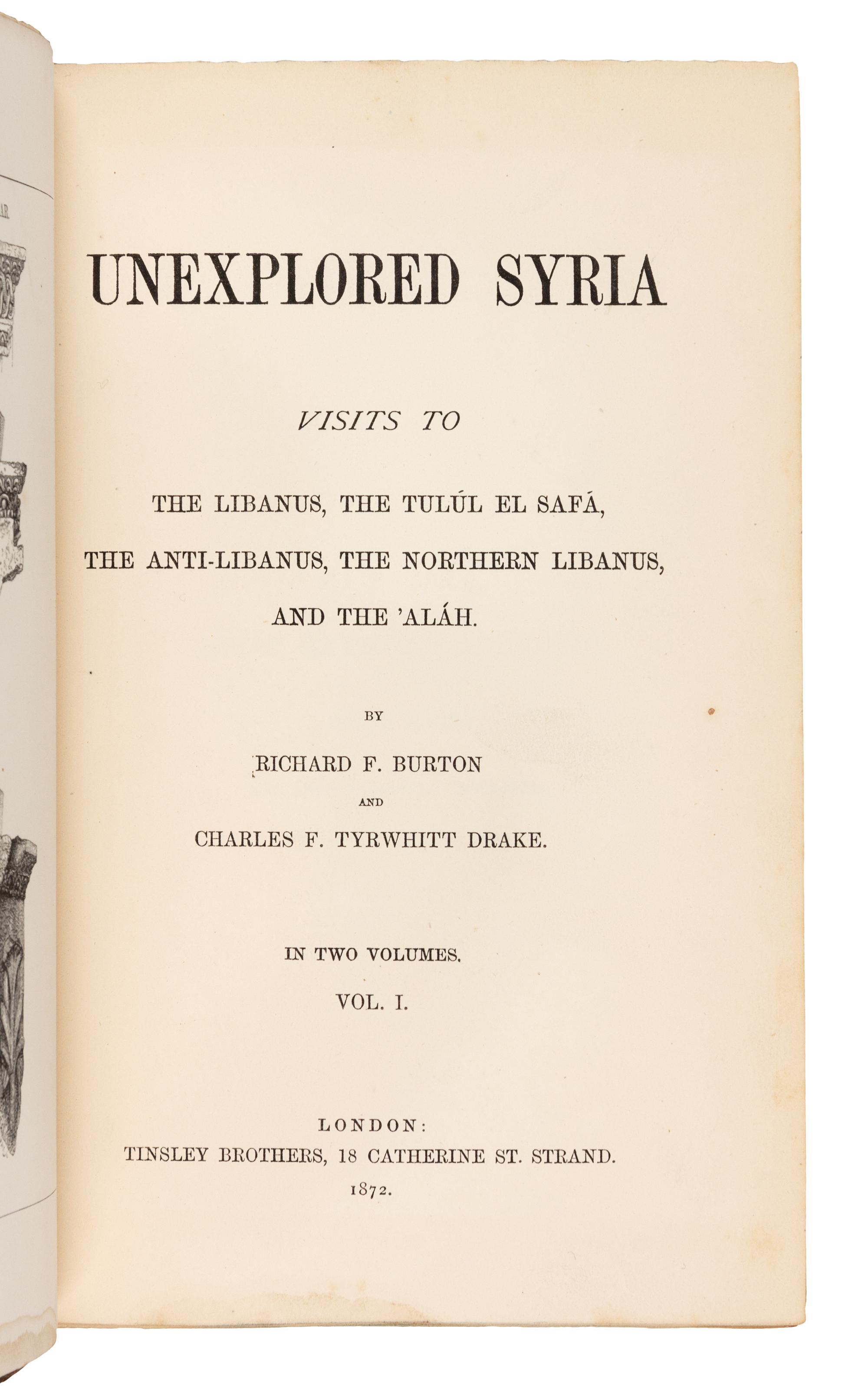 BURTON, Richard Francis, Sir (1821-1890); and DRAKE, Charles F. Tyrwhitt (1846-1874). Unexplored Syria. Visits to the Libanus, the Tulu