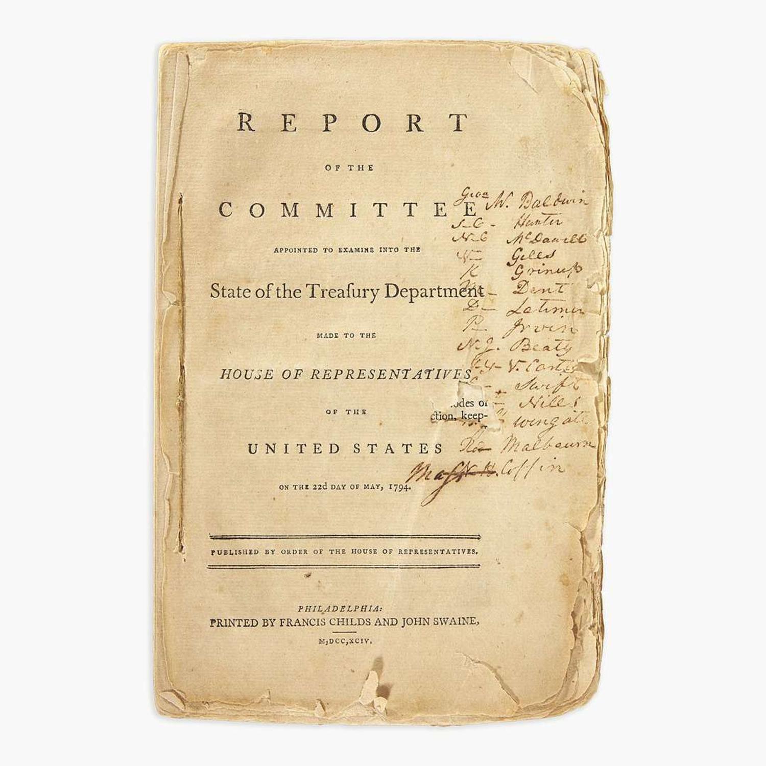 [Hamilton, Alexander] [Treasury Department] Report of the Committee Appointed to Examine into the State of the Treasury Department Made to the House of Representatives of the United States on the 22d Day of May, 1794