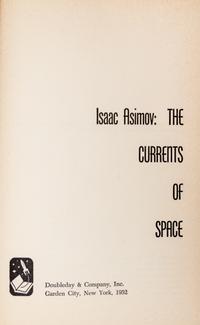 ASIMOV, ISAAC. The Currents of Space. Garden City, NY, 1952. First edition.