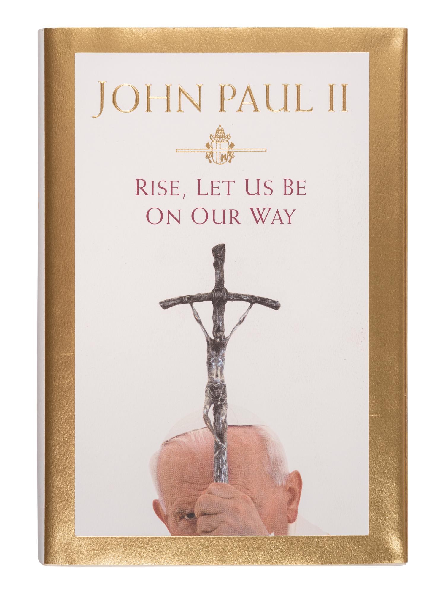 POPE JOHN PAUL II (Karol Jozef Wojtyła,1920-2005). Rise, Let Us Be on Our Way . [New York]: Warner Books, 2004.