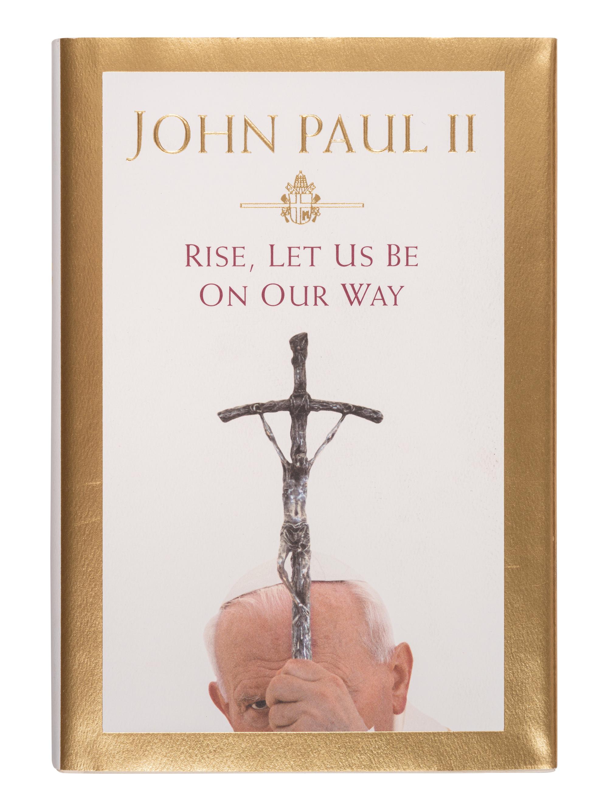 POPE JOHN PAUL II (Karol Jozef Wojtyła,1920-2005). Rise, Let Us Be on Our Way . [New York]: Warner Books, 2004.