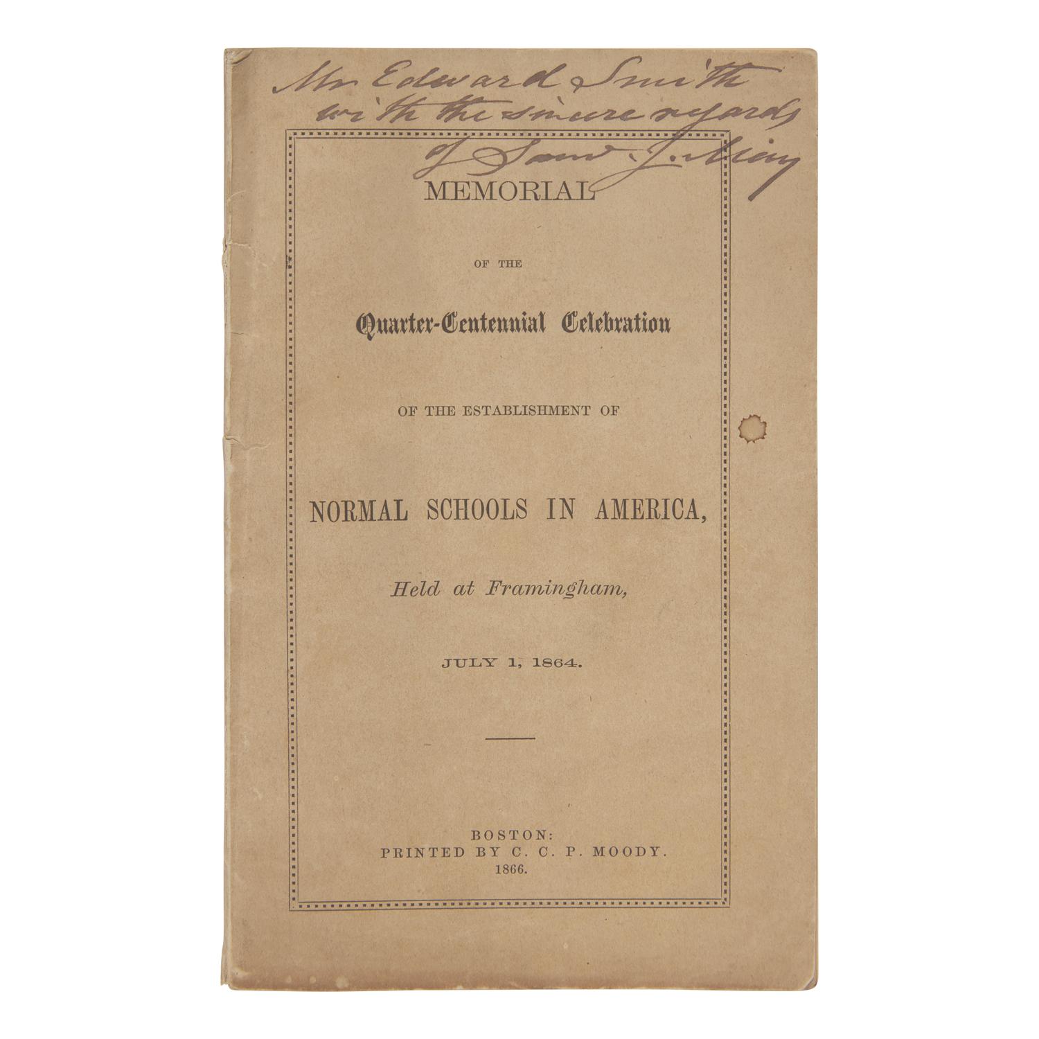 [Education] [May, Rev. Samuel J.] Memorial of the Quarter-Centennial Celebration of the Establishment of Normal Schools in America, Held at Framingham, July 1, 1864
