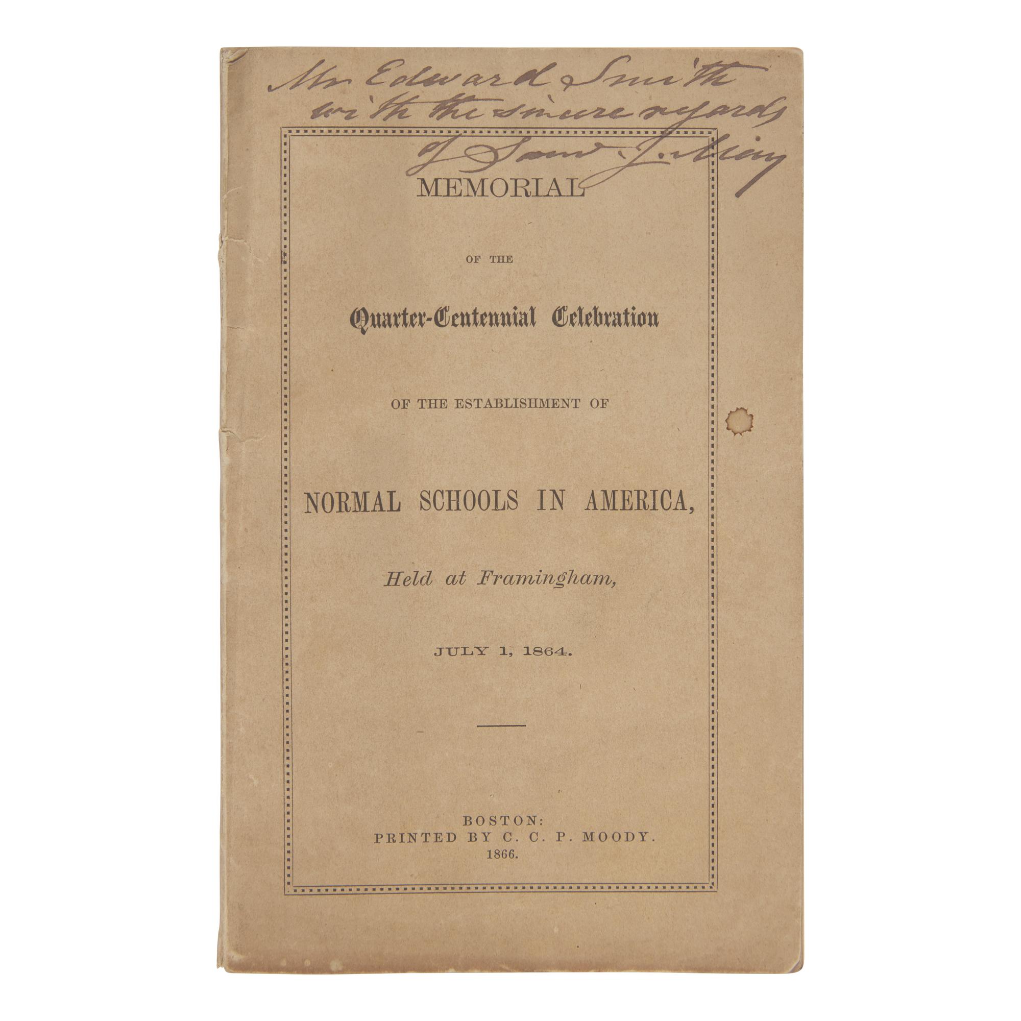 [Education] [May, Rev. Samuel J.] Memorial of the Quarter-Centennial Celebration of the Establishment of Normal Schools in America, Held at Framingham, July 1, 1864