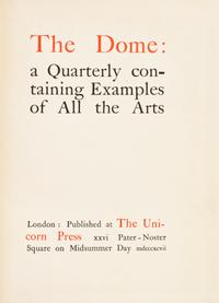 THE DOME: a Quarterly containing Examples of All the Arts. London, 1897-1898. Comprising nos. 2-3, and 5.