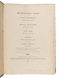 [Shakespeare, William (1564-1616)]. Ireland, Samuel (1744-1800). Miscellaneous Papers and Legal Instruments under the Hand and Seal of William Shakespeare: Including the Tragedy of King Lear and a Small Fragment of Hamlet, from the Original MSS... London: Cooper & Graham for Mr. Egerton, et al., 1796 [but Christmas Eve, 1795].