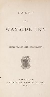LONGFELLOW, HENRY WADSWORTH. Tales of a Wayside Inn. Boston, 1863. First US edition, first printing.