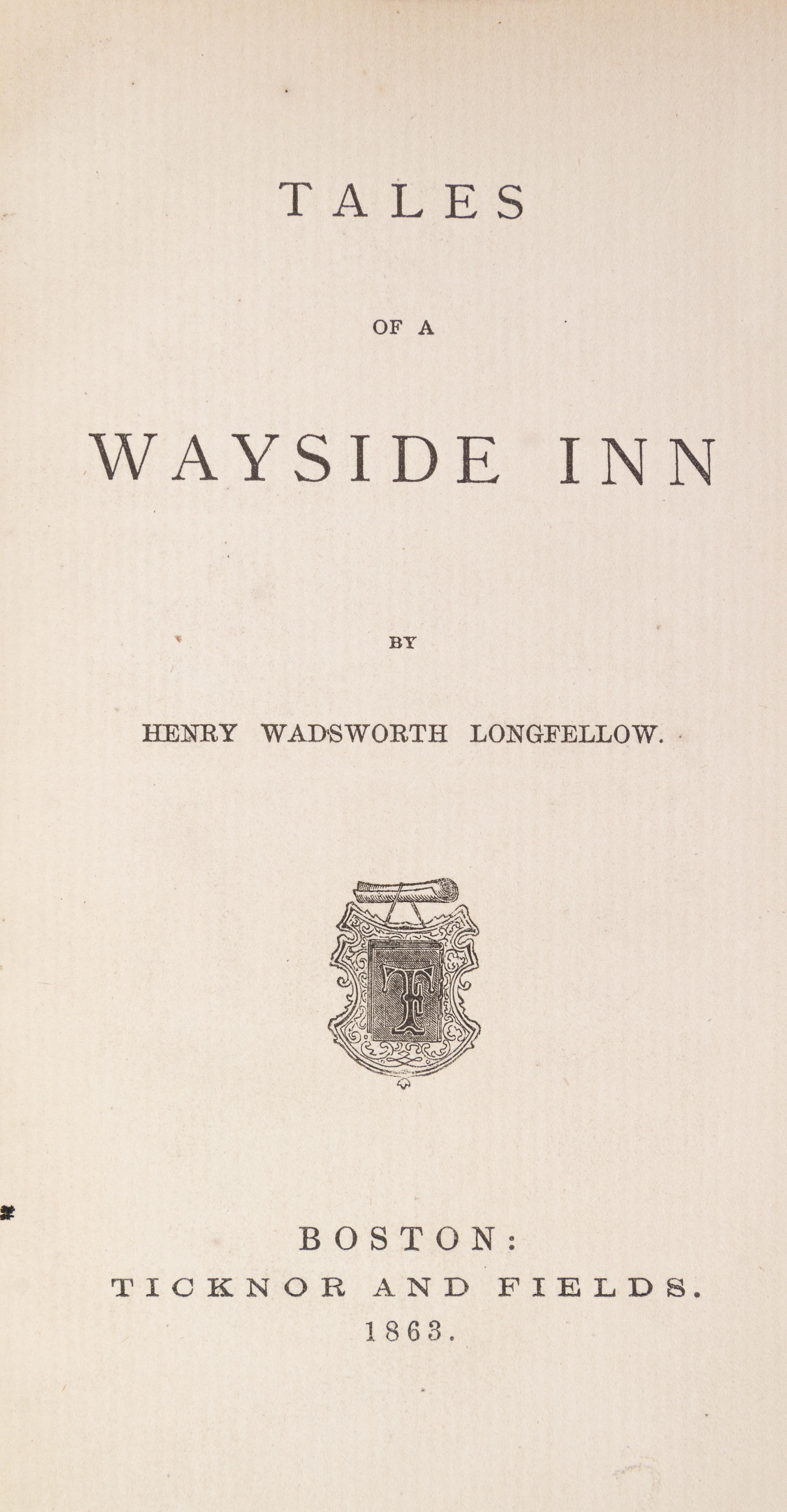 LONGFELLOW, HENRY WADSWORTH. Tales of a Wayside Inn. Boston, 1863. First US edition, first printing.