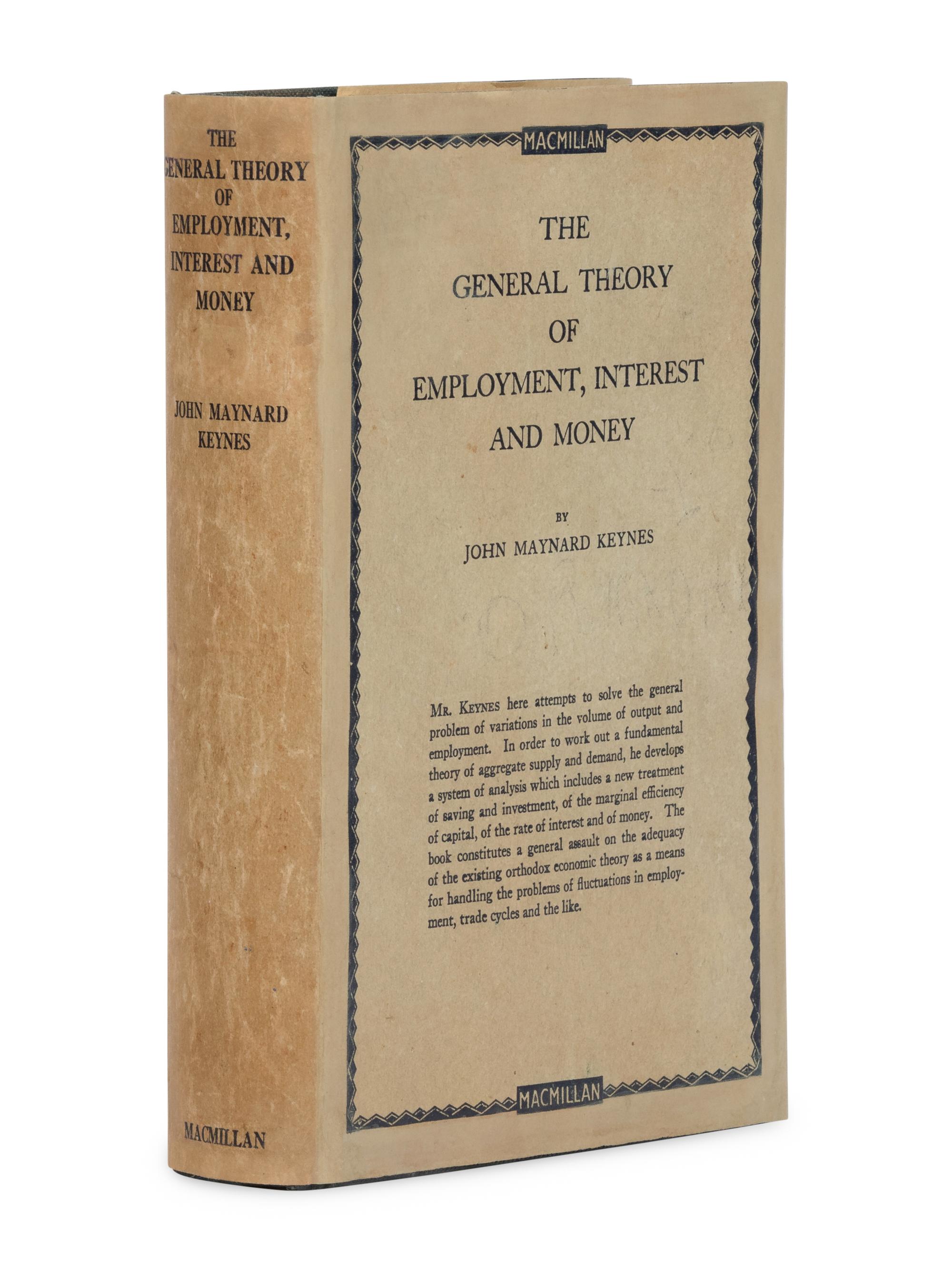[ECONOMICS]. KEYNES, John Maynard (1883-1946). The General Theory of Employment, Interest and Money . London: Macmillan, 1936.