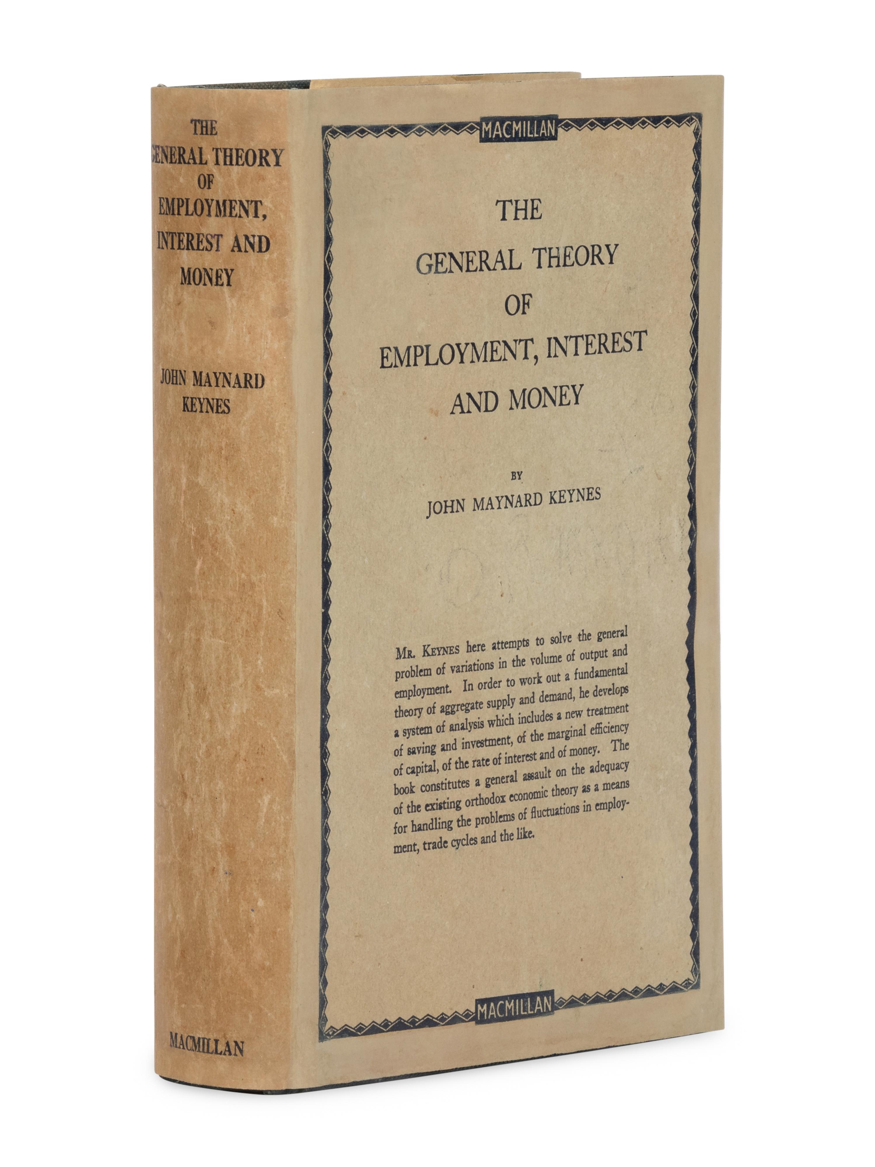 [ECONOMICS]. KEYNES, John Maynard (1883-1946). The General Theory of Employment, Interest and Money . London: Macmillan, 1936.