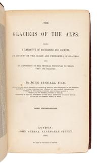 TYNDALL, John (1820-1893). The Glaciers of the Alps. London: John Murray, 1860. 8vo. Engraved frontipiece, 5 engraved plates, numerous