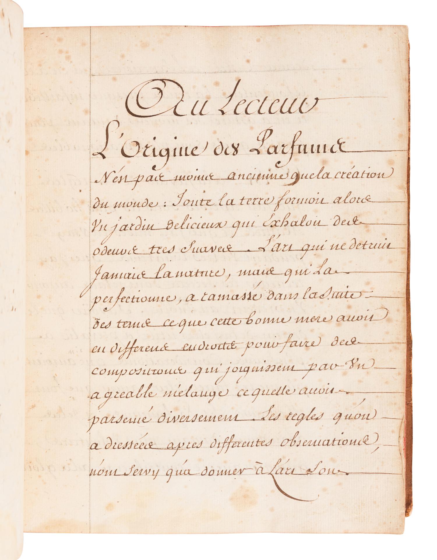 [MANUSCRIPT - PERFUMES]. [BARBE, Simon]. "Le parfumeur françois, qui enseigne toutes les manières de tirer les Odeurs des fleurs; & à faire toutes sortes de compositions de Parfums. Avec le secret de purger le tabac en poudre; & le parfumer de toutes sortes d'Odeurs. pour le divertissement de la Noblesse et Utilité des Baigneurs et Perruquiers ." [Lyon, ca 1660s or later].