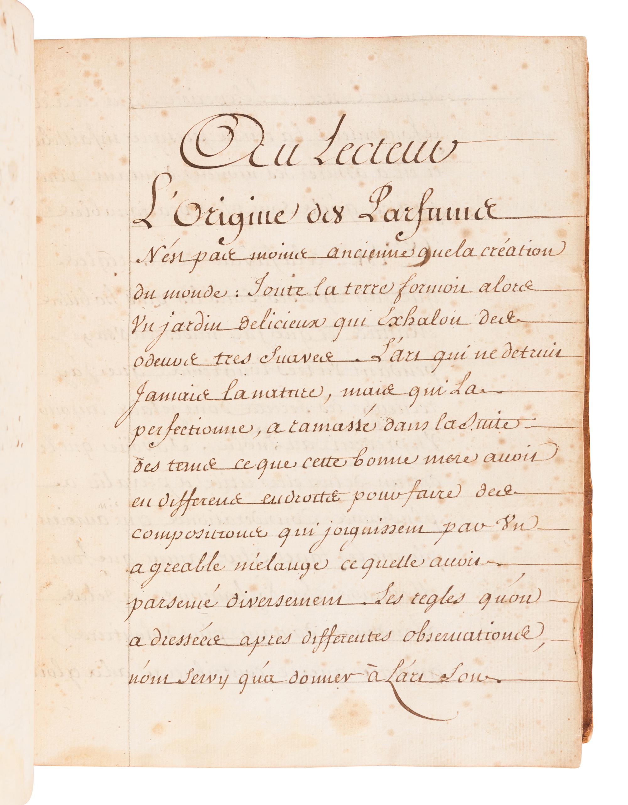 [MANUSCRIPT - PERFUMES]. [BARBE, Simon]. "Le parfumeur françois, qui enseigne toutes les manières de tirer les Odeurs des fleurs; & à faire toutes sortes de compositions de Parfums. Avec le secret de purger le tabac en poudre; & le parfumer de toutes sortes d'Odeurs. pour le divertissement de la Noblesse et Utilité des Baigneurs et Perruquiers ." [Lyon, ca 1660s or later].
