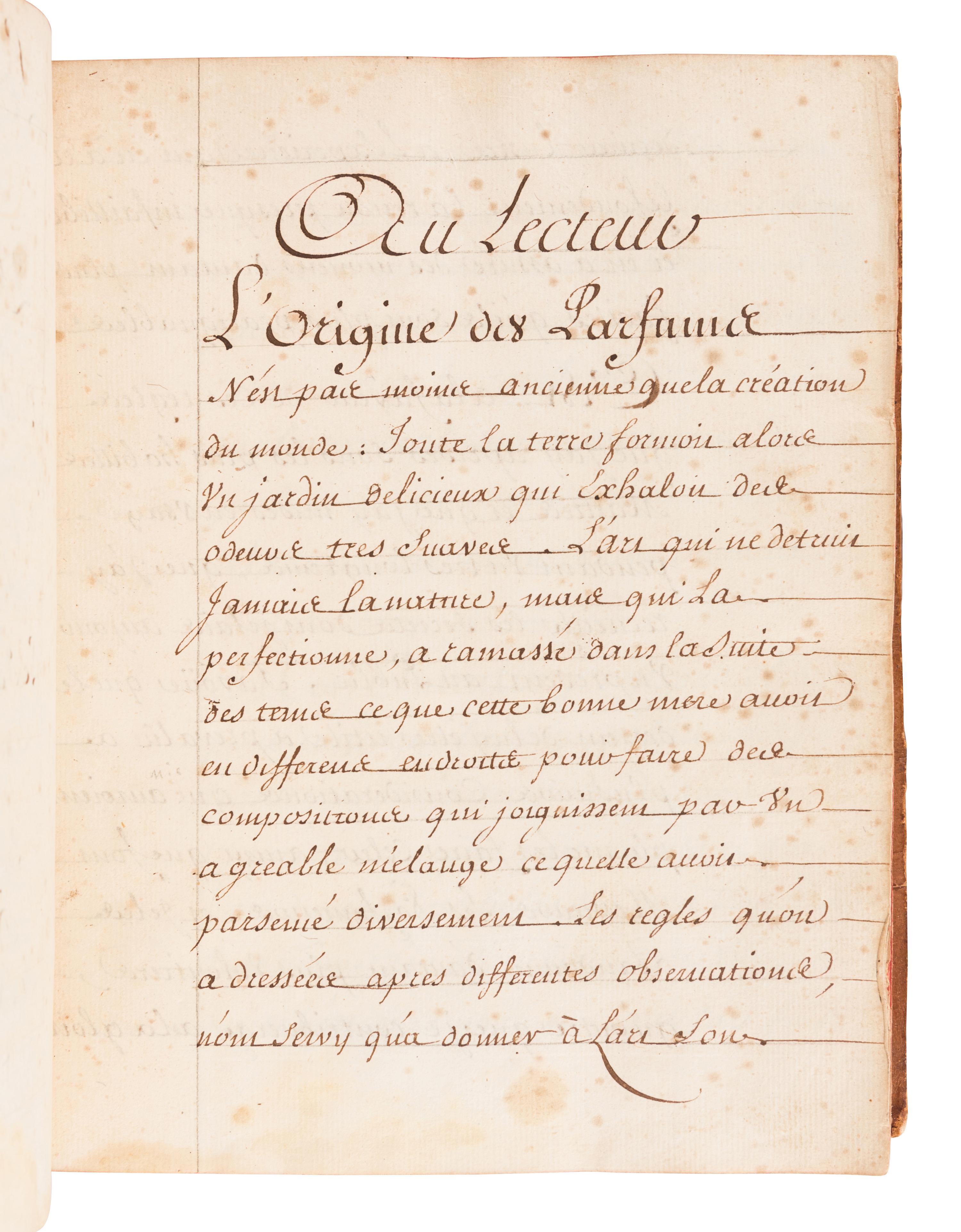 [MANUSCRIPT - PERFUMES]. [BARBE, Simon]. "Le parfumeur françois, qui enseigne toutes les manières de tirer les Odeurs des fleurs; & à faire toutes sortes de compositions de Parfums. Avec le secret de purger le tabac en poudre; & le parfumer de toutes sortes d'Odeurs. pour le divertissement de la Noblesse et Utilité des Baigneurs et Perruquiers ." [Lyon, ca 1660s or later].