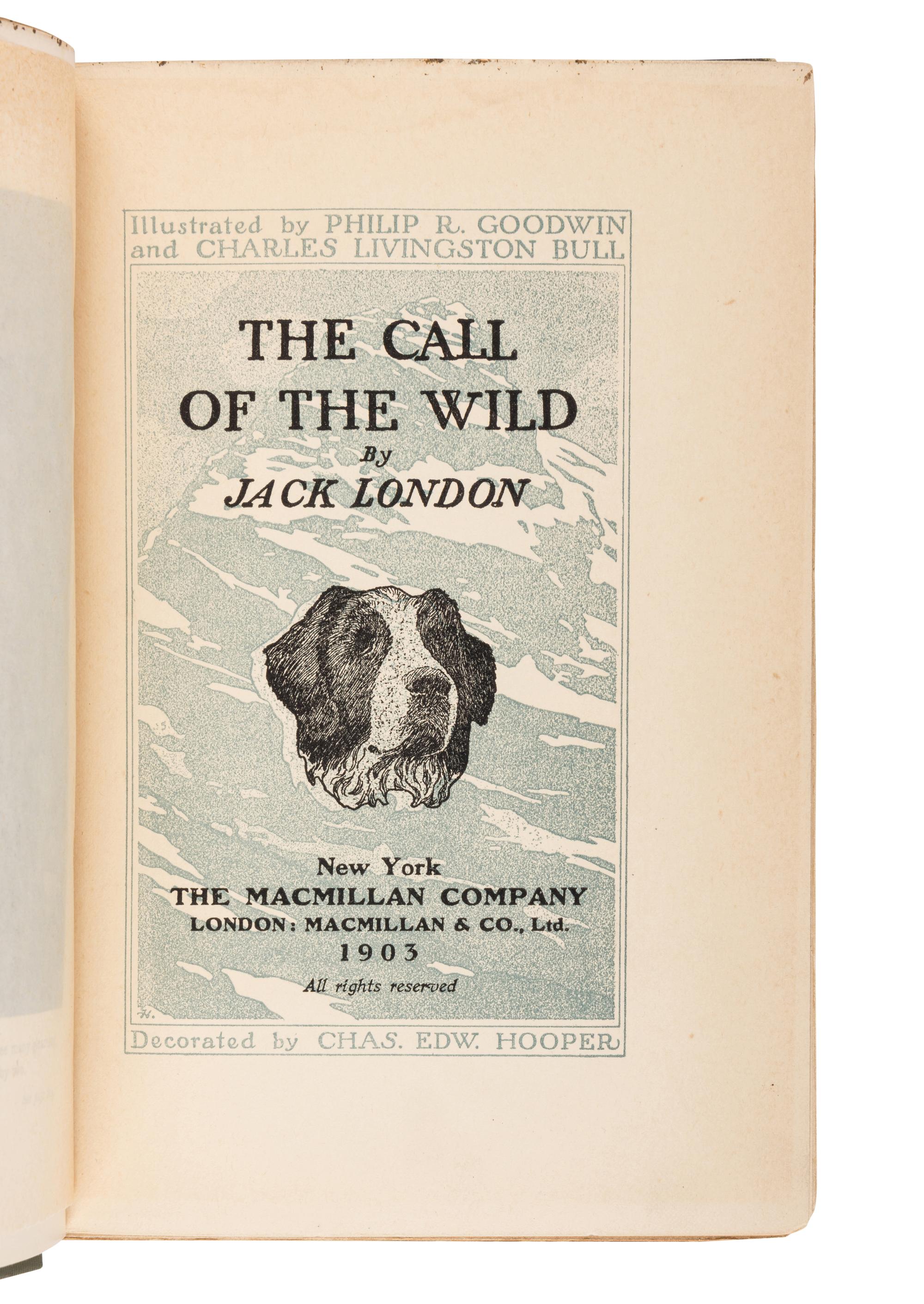 LONDON, Jack (1876-1916). The Call of the Wild . New York & London: The Macmillan Company, 1903.