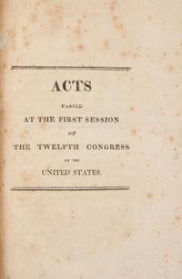 MADISON, JAMES. Acts Passed at the First Session of the Twelfth Congress. [With:] Acts Passed at the Second [...] Wash. City, 1811-13.