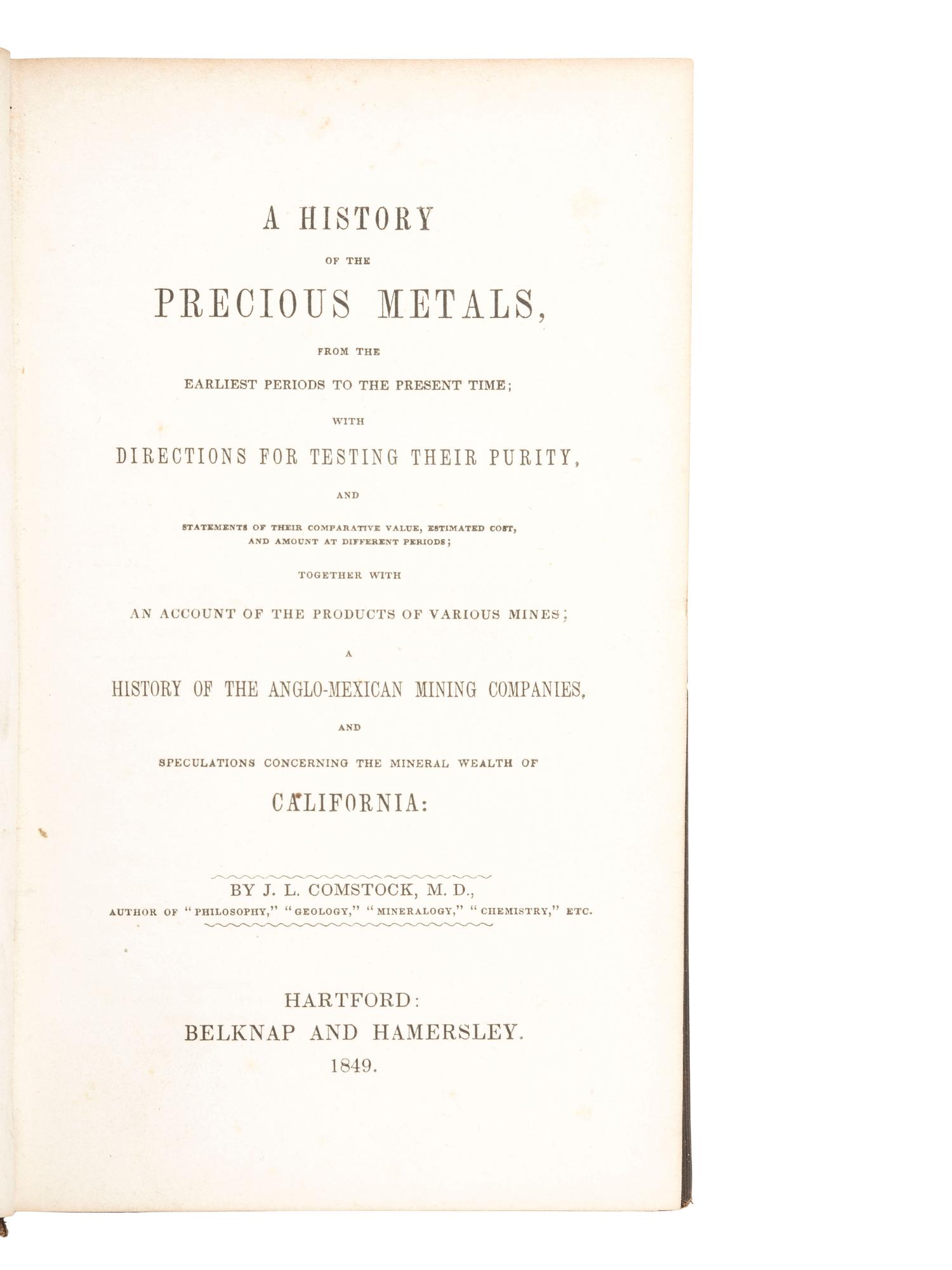 American Commerce & Industry COMSTOCK, John Lee (1789-1858). The History of Precious Metals from the Earliest Periods to the Present Time . Hartford: Belknap and Hamersley, 1849.