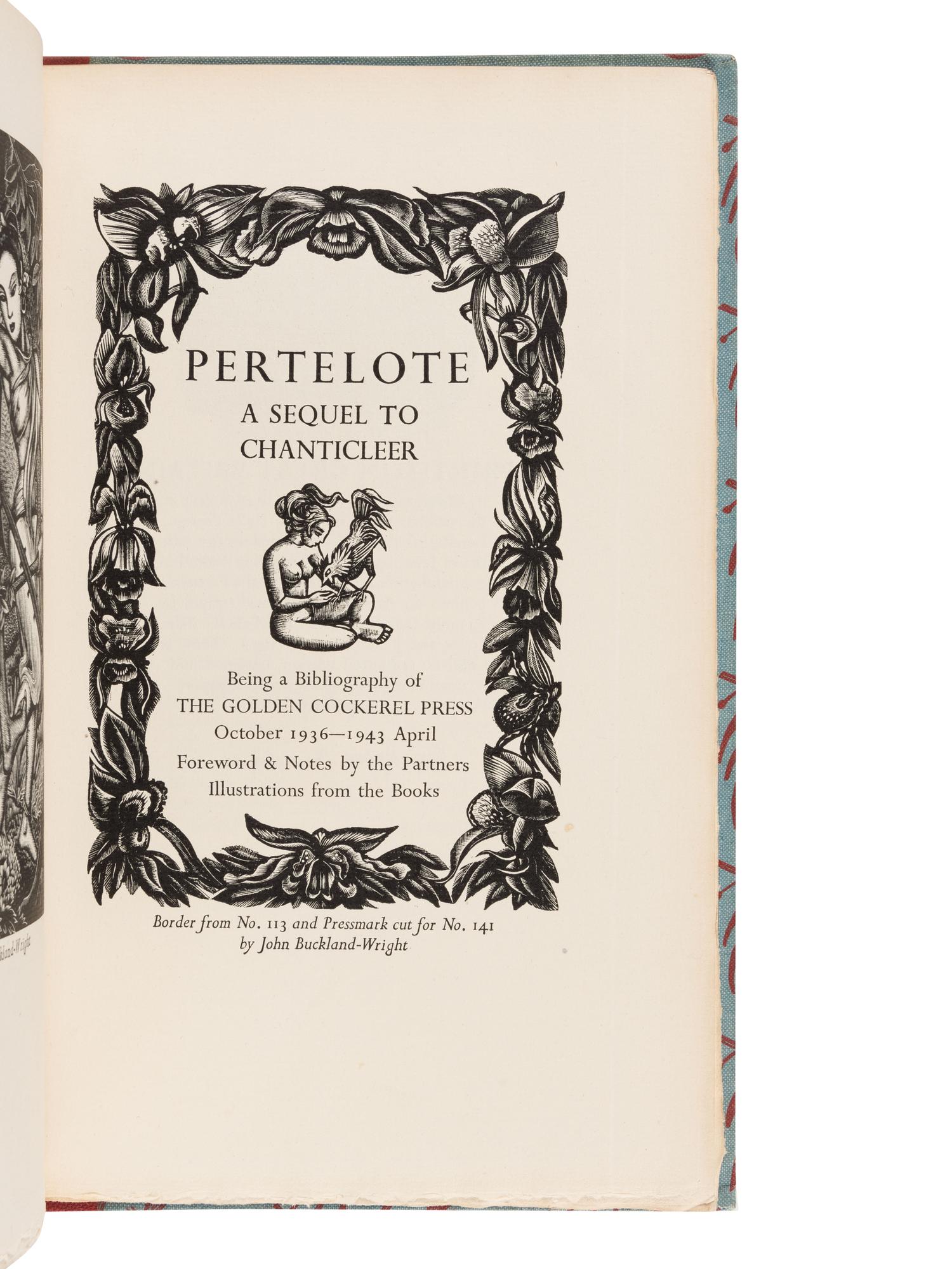 [GOLDEN COCKEREL PRESS]. SANDFORD, Christopher and Owen RUTTER, compilers. Pertelote. A Sequel to Canticleer. Being a Bibliography of the Golden Cockerel Press October 1938-1943 April… London: Golden Cockerel Press, 1943.