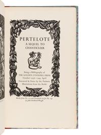 [GOLDEN COCKEREL PRESS]. SANDFORD, Christopher and Owen RUTTER, compilers. Pertelote. A Sequel to Canticleer. Being a Bibliography of the Golden Cockerel Press October 1938-1943 April… London: Golden Cockerel Press, 1943.