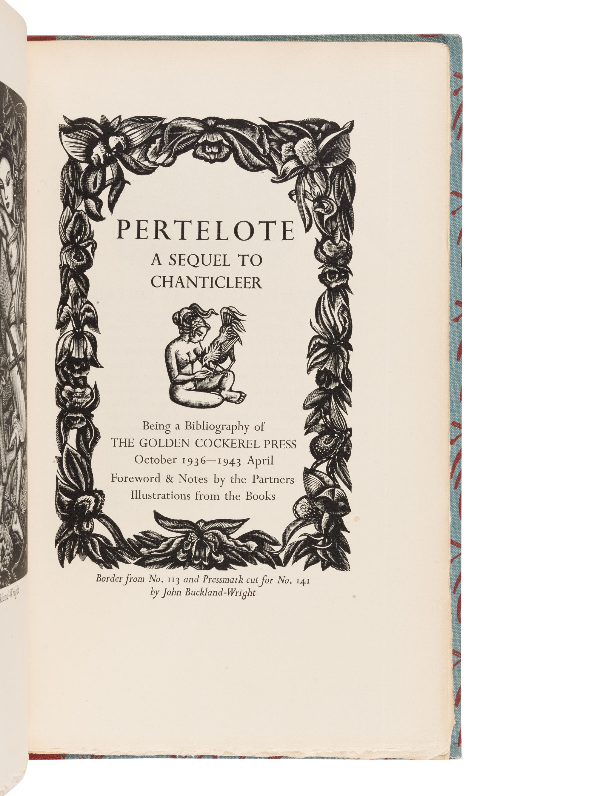 [GOLDEN COCKEREL PRESS]. SANDFORD, Christopher and Owen RUTTER, compilers. Pertelote. A Sequel to Canticleer. Being a Bibliography of the Golden Cockerel Press October 1938-1943 April… London: Golden Cockerel Press, 1943.