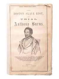 [SLAVERY & ABOLITION]. The Boston Slave Riot, and Trial of Anthony Burns. Boston: Fetridge and Company, 1854.