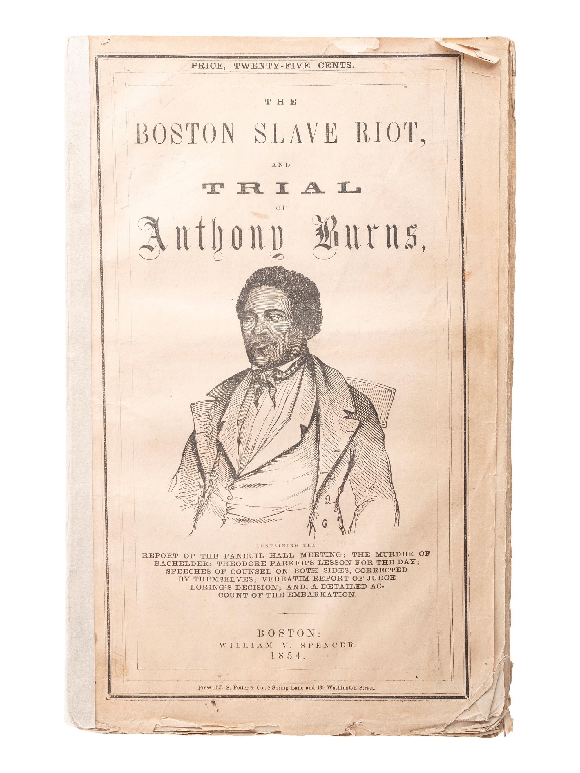 [SLAVERY & ABOLITION]. The Boston Slave Riot, and Trial of Anthony Burns. Boston: Fetridge and Company, 1854.