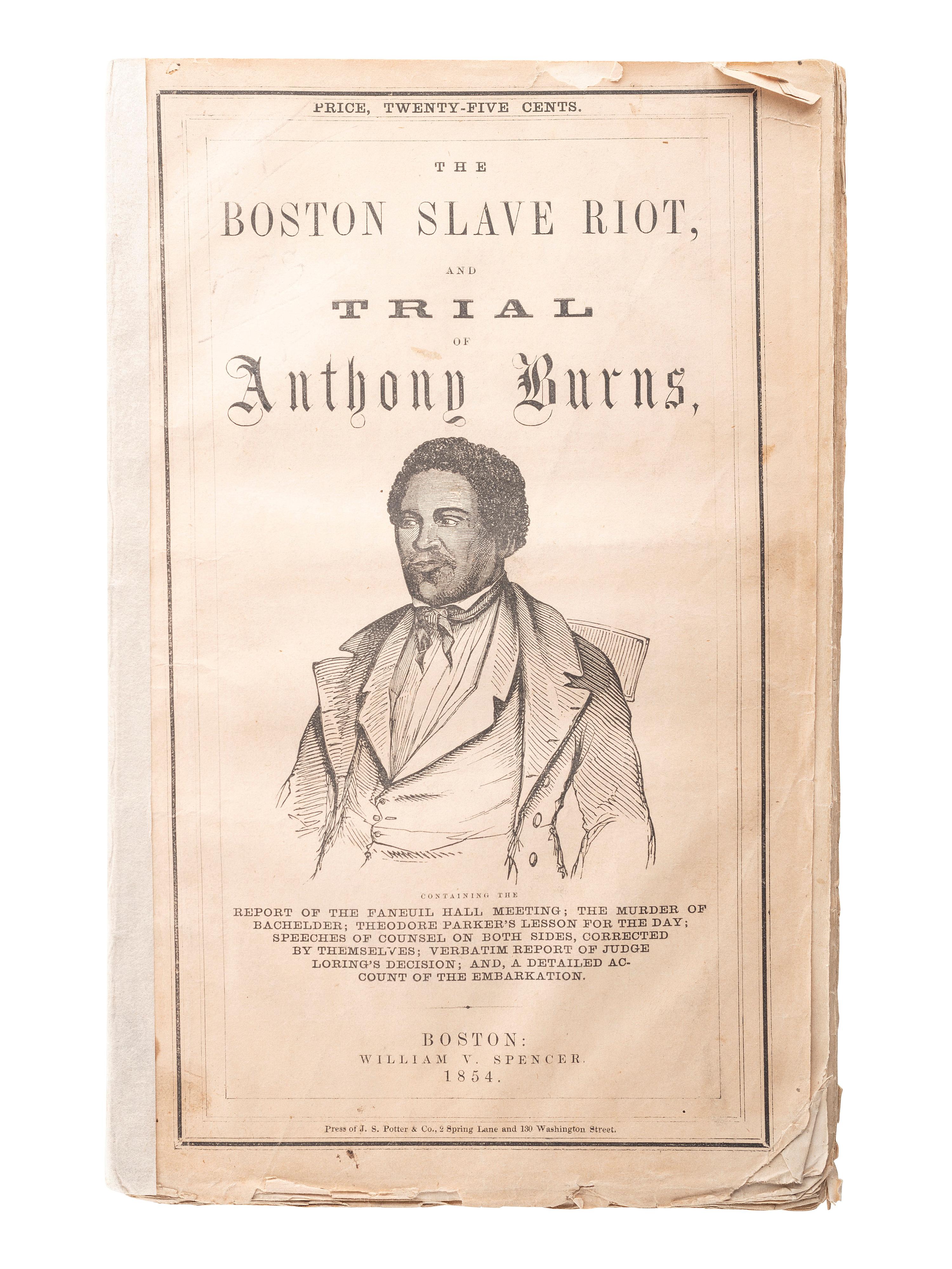 [SLAVERY & ABOLITION]. The Boston Slave Riot, and Trial of Anthony Burns. Boston: Fetridge and Company, 1854.