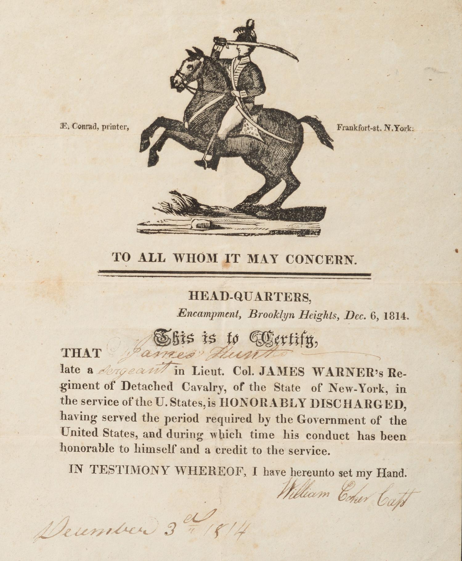 [WAR OF 1812]. Military discharge for Sergeant James Hunt, of Lieut. Col. James Warner's Regiment of Detached Cavalry, New York. New York: E. Conrad, 6 December 1814.