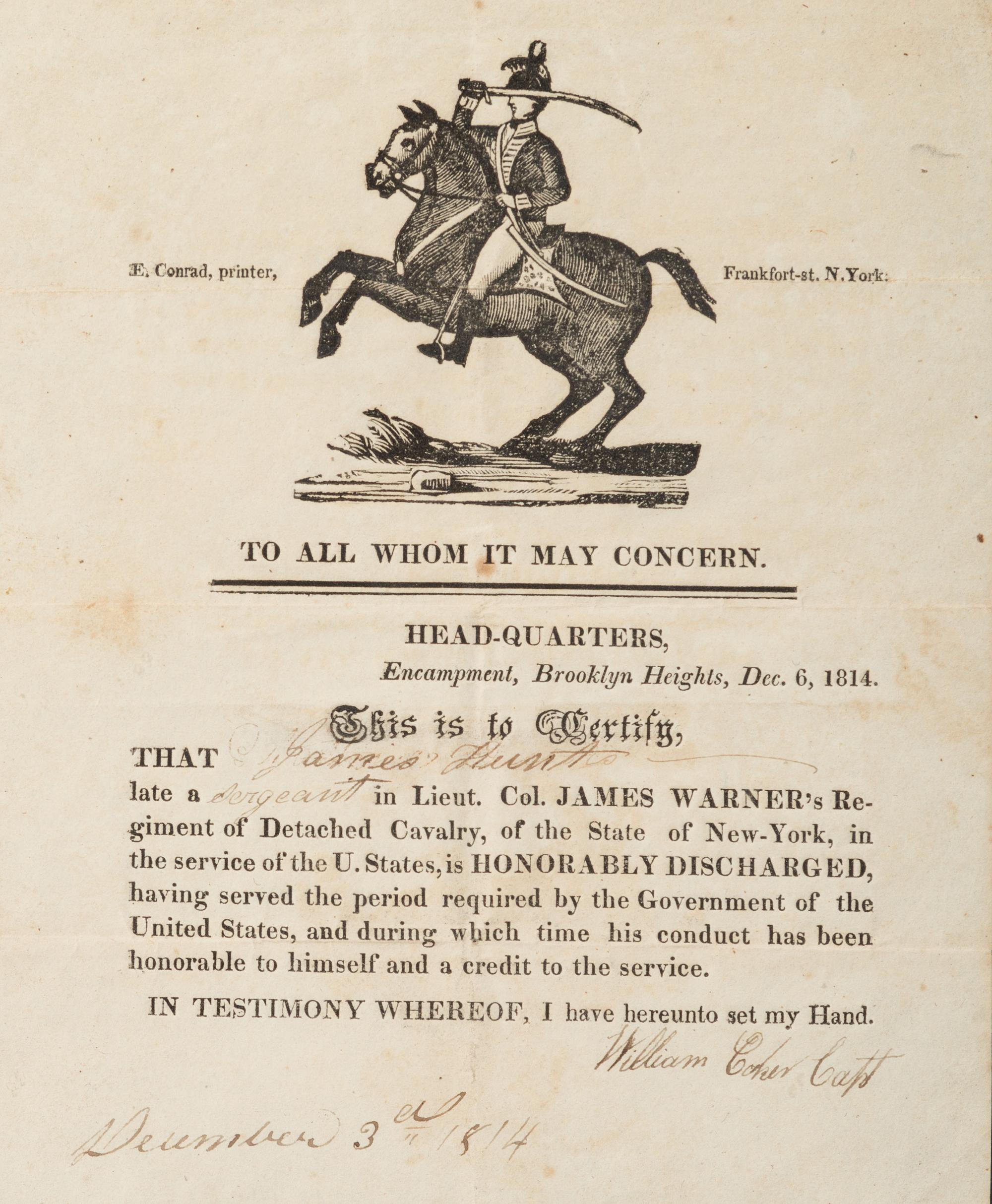 [WAR OF 1812]. Military discharge for Sergeant James Hunt, of Lieut. Col. James Warner's Regiment of Detached Cavalry, New York. New York: E. Conrad, 6 December 1814.