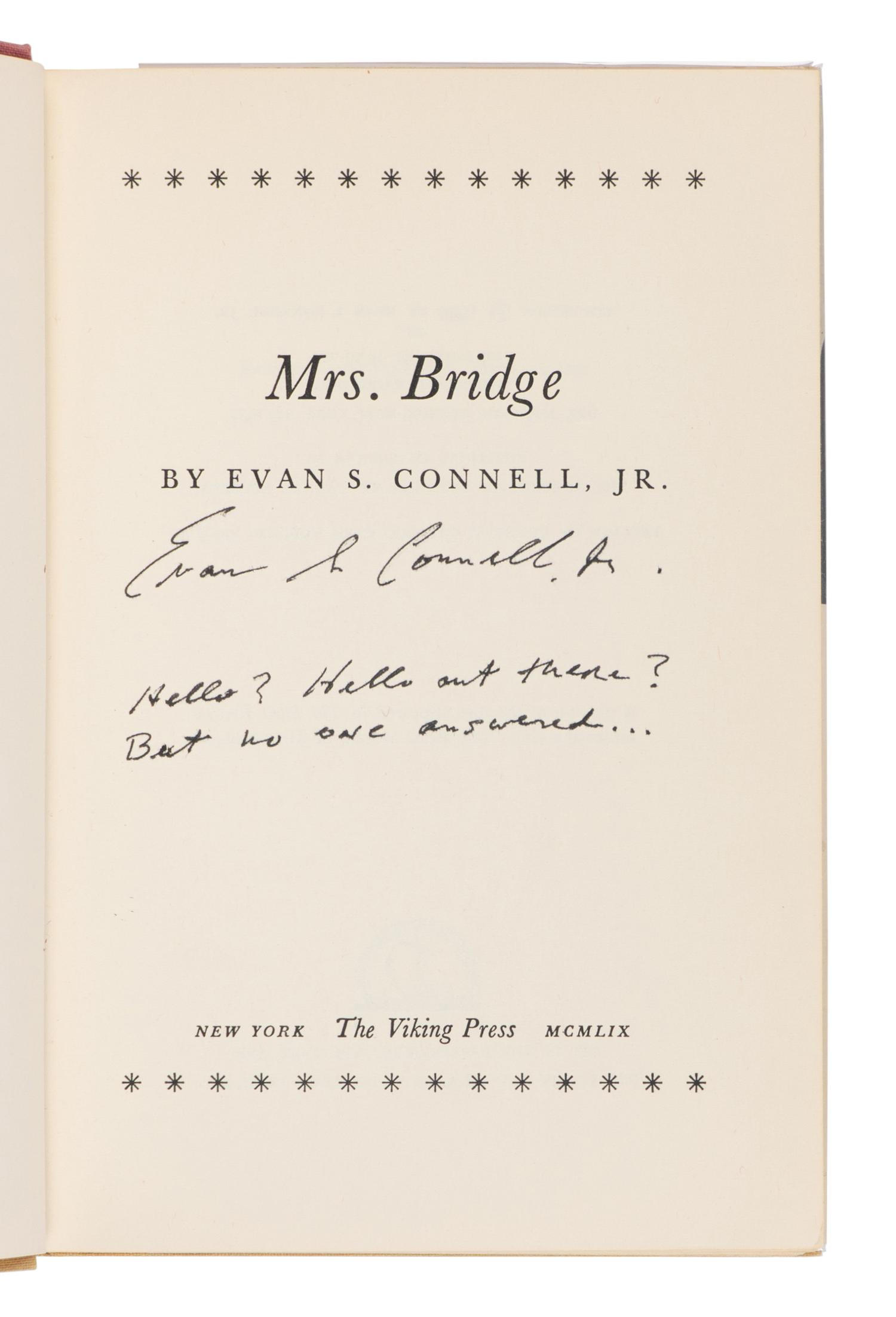 CONNELL, Evan S. (1924-2013). Mrs. Bridge [and] Mr. Bridge . New York: Viking Press; Alfred A. Knopf, 1959, 1969.