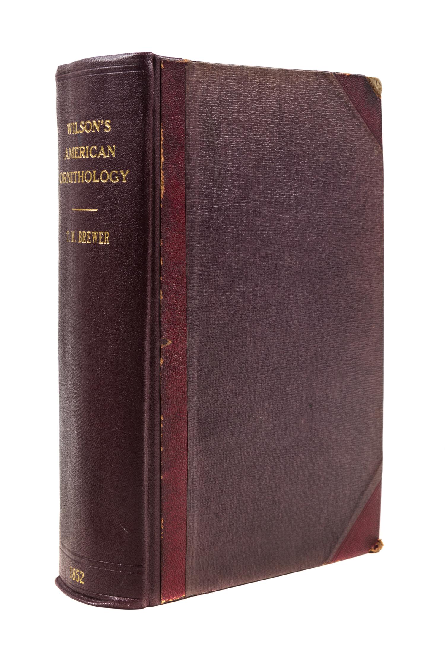 (ORNITHOLOGY, WILSON, ALEXANDER) BREWER, T.M. American Ornithology. New York, 1852.
