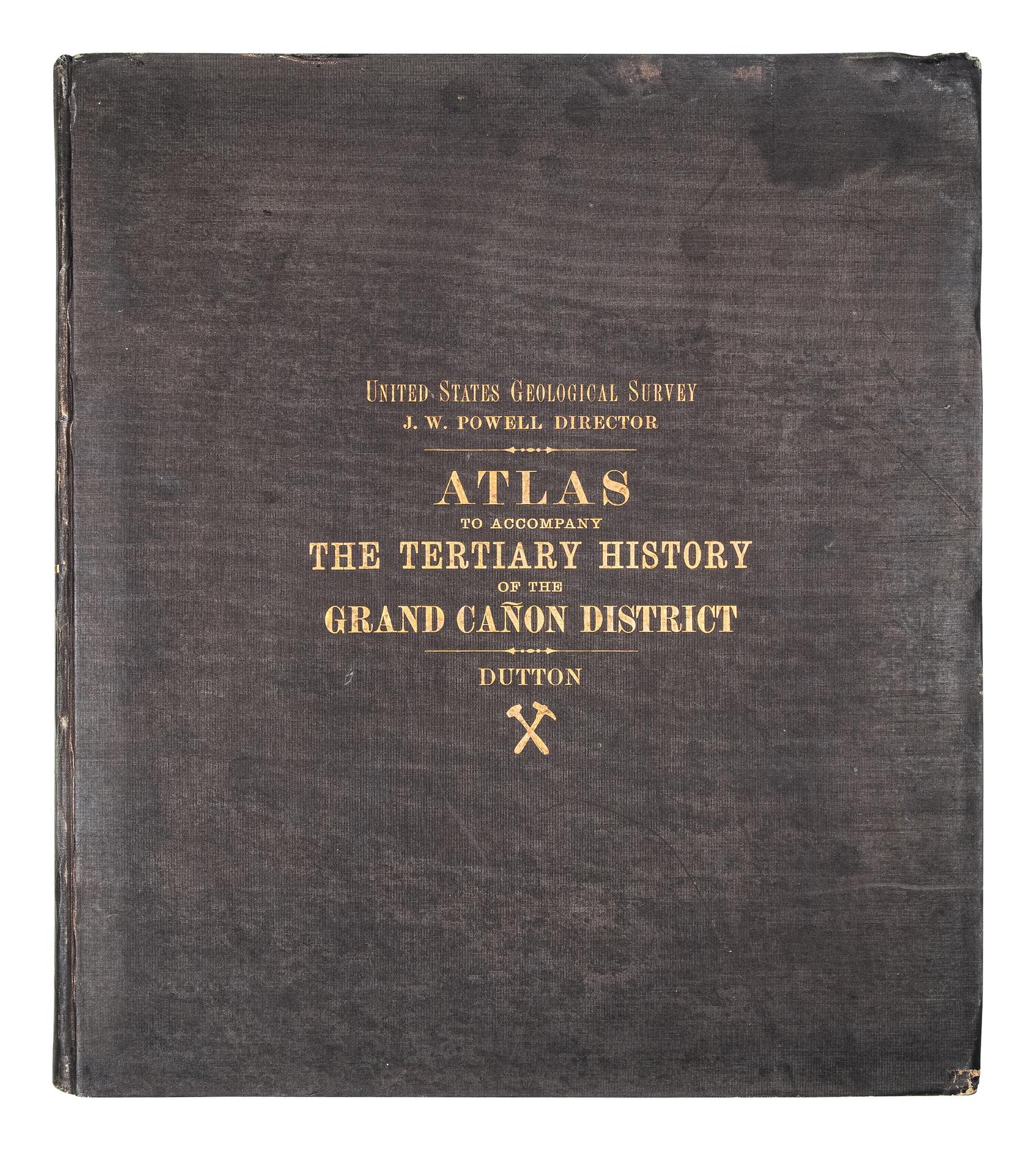 DUTTON, Clarence Edward, Captain (1841-1912). Atlas to Accompany the Monograph of the Tertiary History of the Grand Cañon District . Washington, D. C.: Julius Bien & Co,, 1882.