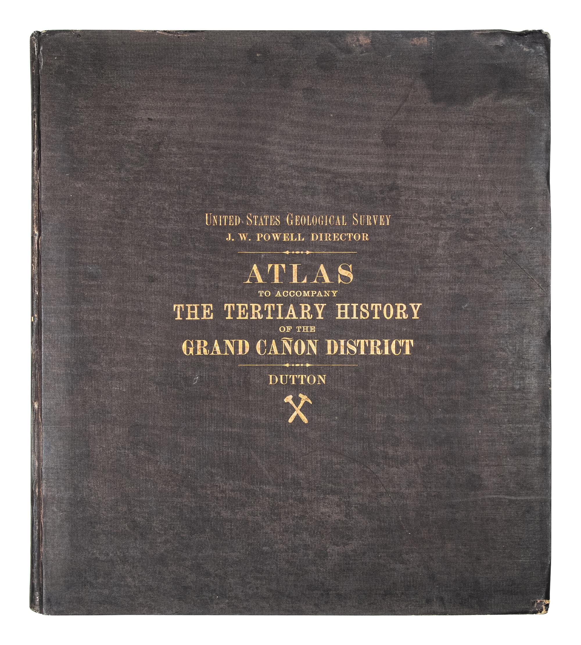 DUTTON, Clarence Edward, Captain (1841-1912). Atlas to Accompany the Monograph of the Tertiary History of the Grand Cañon District . Washington, D. C.: Julius Bien & Co,, 1882.