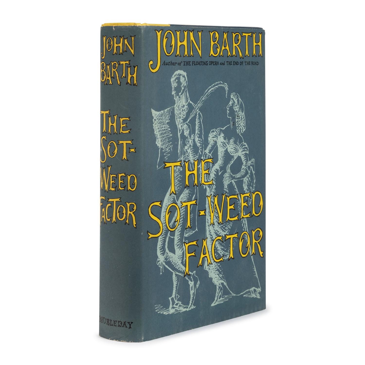 Barth, John (1930-2024). The Sot-Weed Factor . Garden City, NY: Doubleday & Company, Inc., 1960.