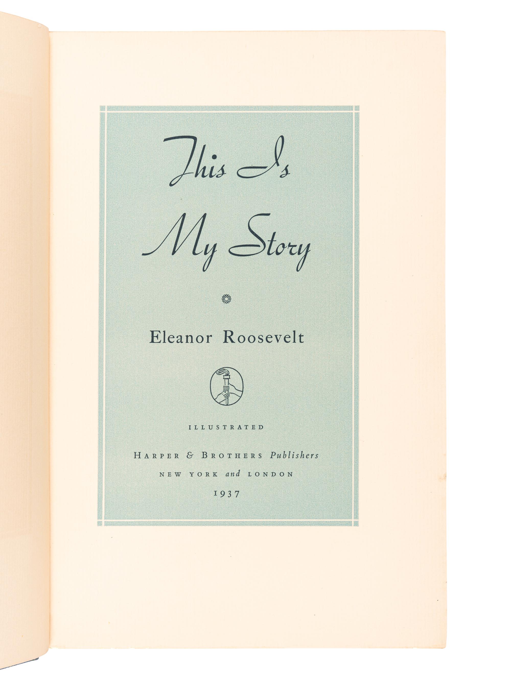 ROOSEVELT, Eleanor (1884-1962). This is My Story. New York: Harper & Brothers, 1937.