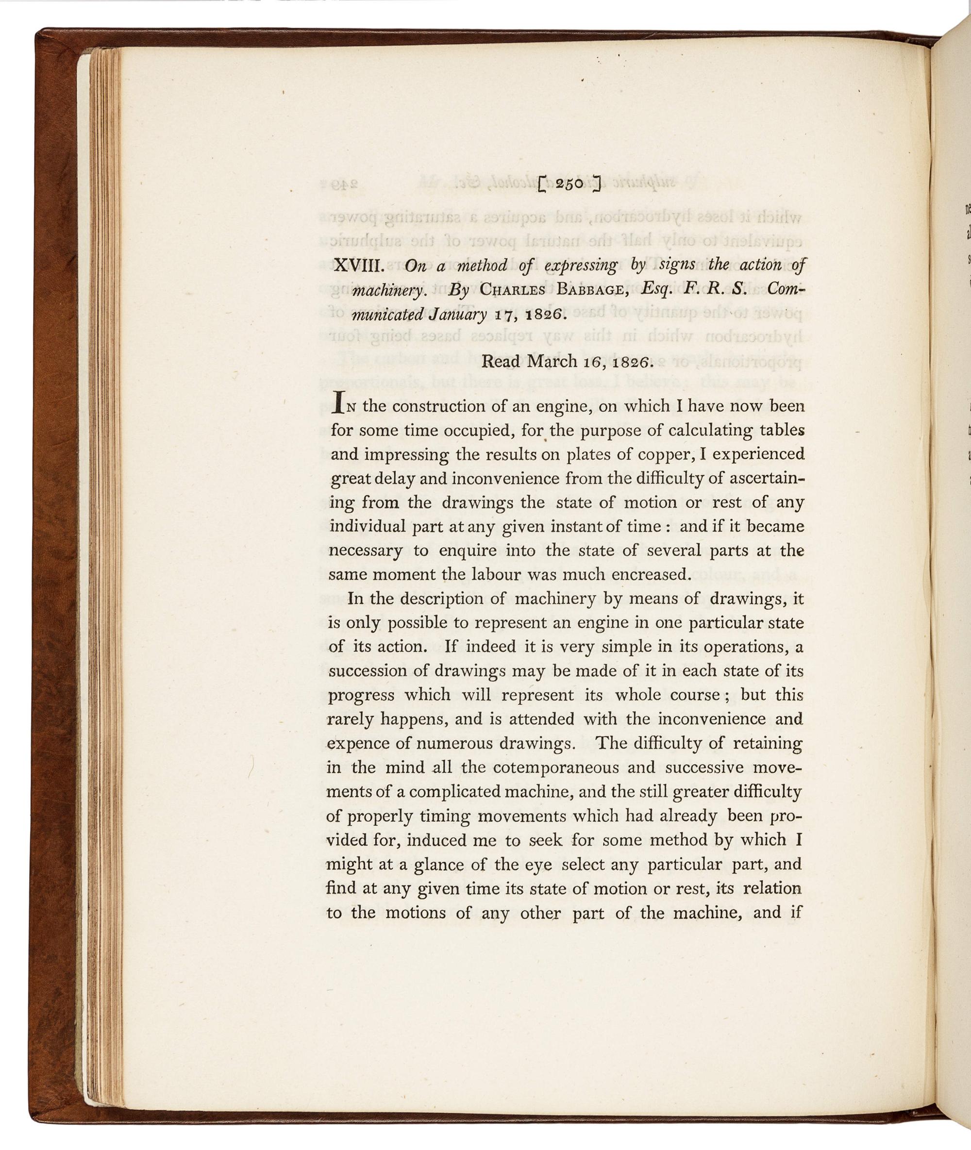 BABBAGE, Charles (1791-1871). “On a method of expressing by signs the action of machinery.” – “On electrical and magnetic rotations.” In: Philosophical Transactions of the Royal Society of London for the year MDCCCXXVI , Vol. 116, Part 3, pp. 250-65 (first work); pp. 494-528 (second work). London: W. Nicol 1826.