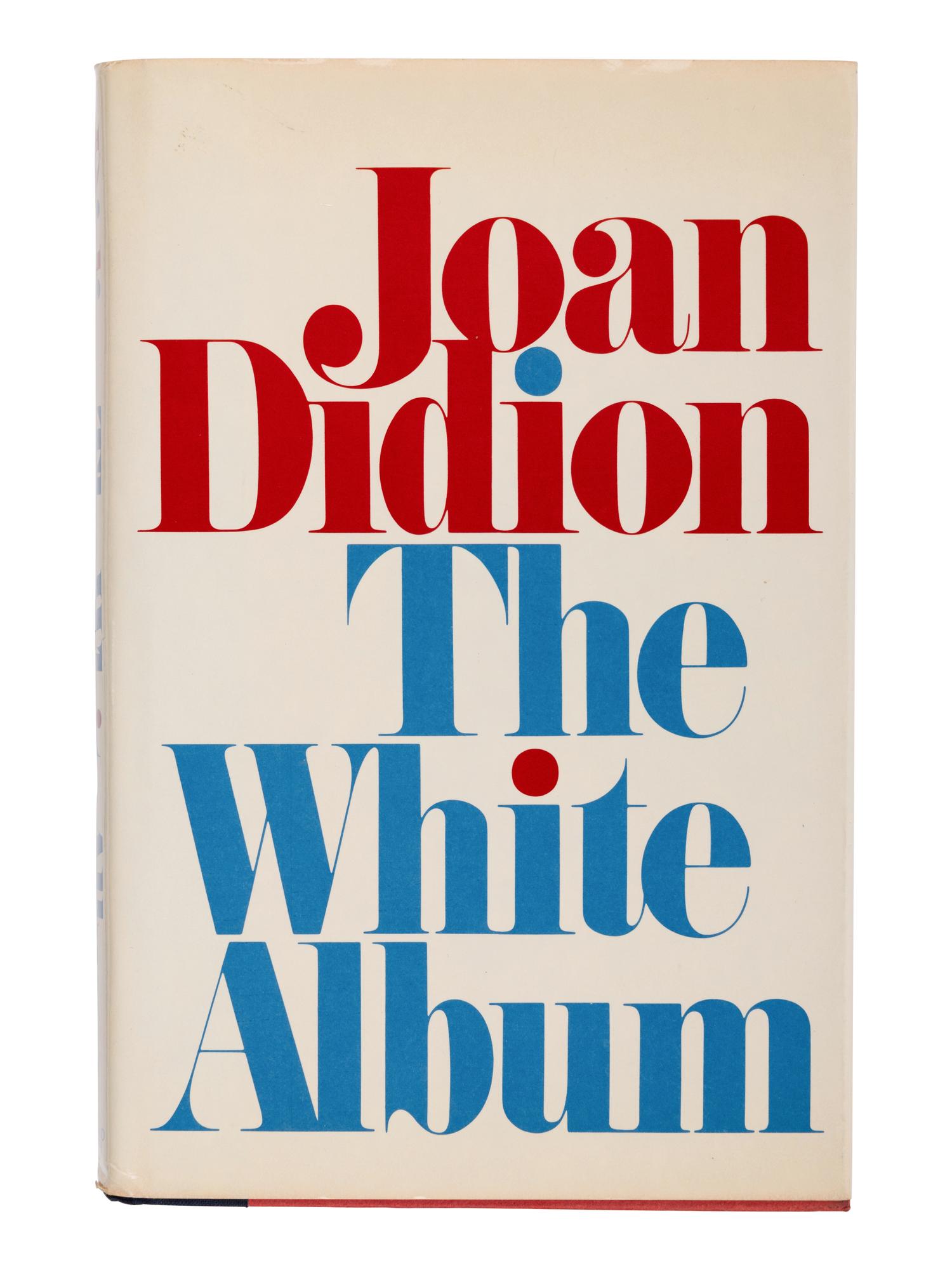 DIDION, Joan (1934-2021). The White Album . New York: Simon and Schuster, 1979.
