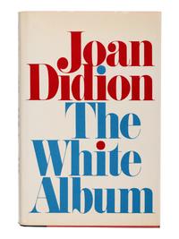 DIDION, Joan (1934-2021). The White Album . New York: Simon and Schuster, 1979.