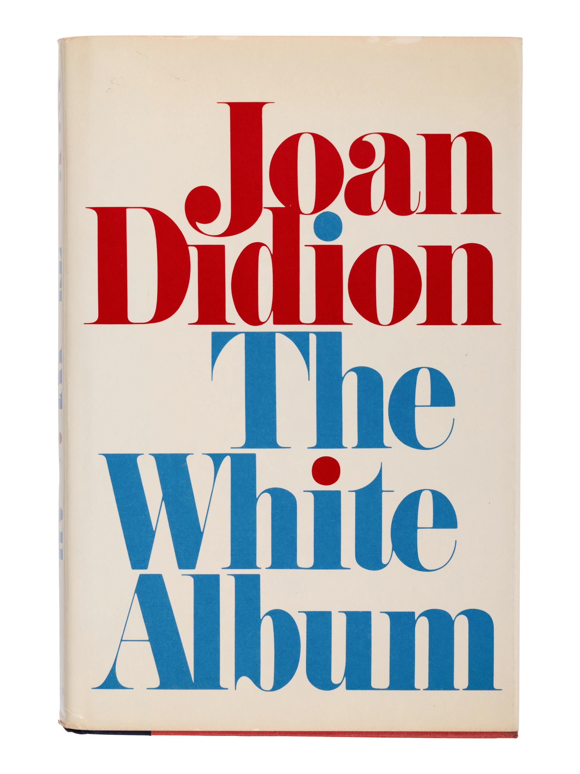 DIDION, Joan (1934-2021). The White Album . New York: Simon and Schuster, 1979.