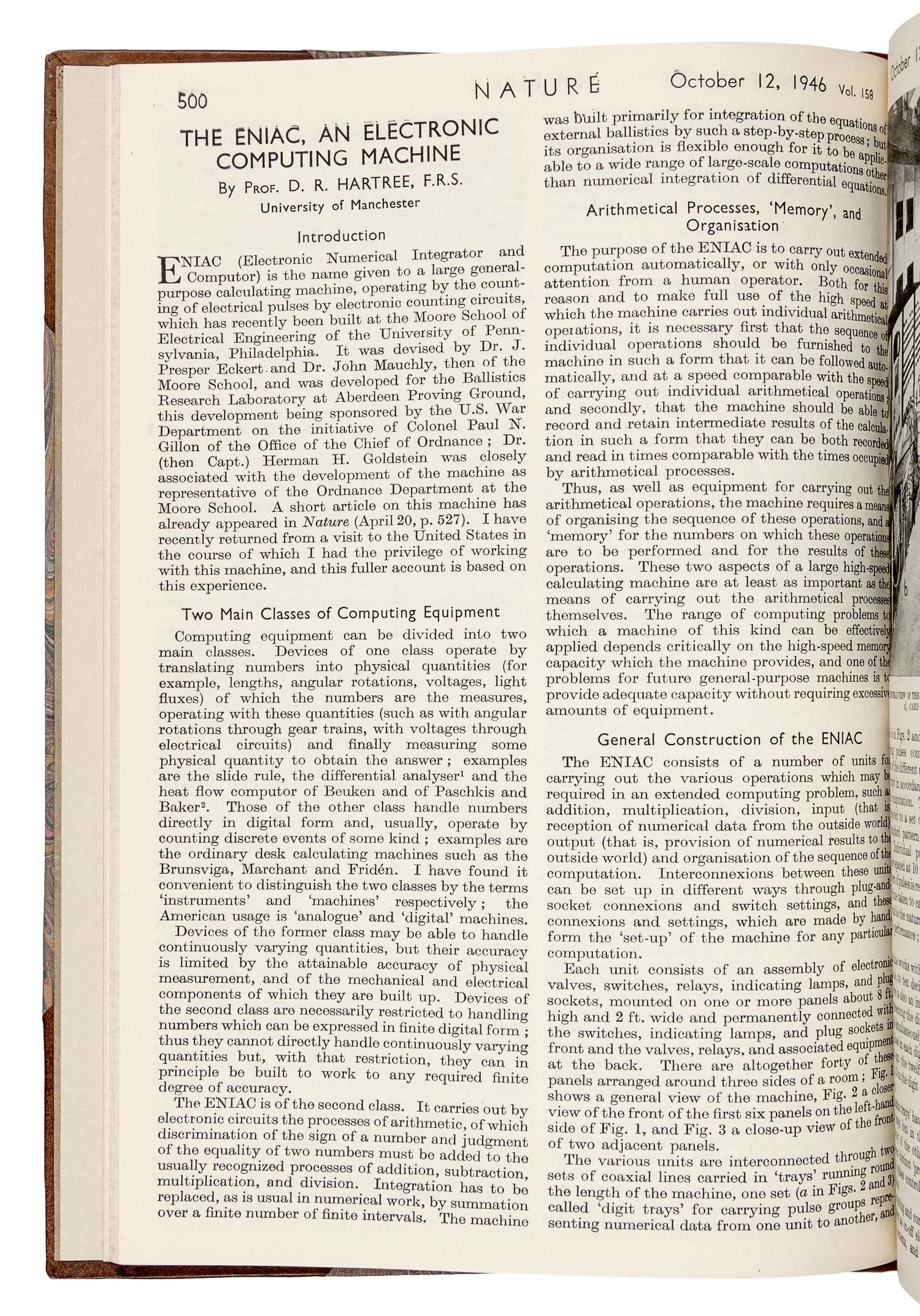 [ENIAC]. HARTREE, Douglas R. (1897-1958). “The ENIAC, an Electronic Calculating Machine.” In: Nature , Vol. 157, No. 3990, p. 527. London: Macmillan and Co., April 20, 1946. – HARTREE. “The ENIAC, An Electronic Computing Machine.” In: Nature , Vol. 158, No. 4015, pp. 500-506. London: Macmillan and Co., October 12, 1946.