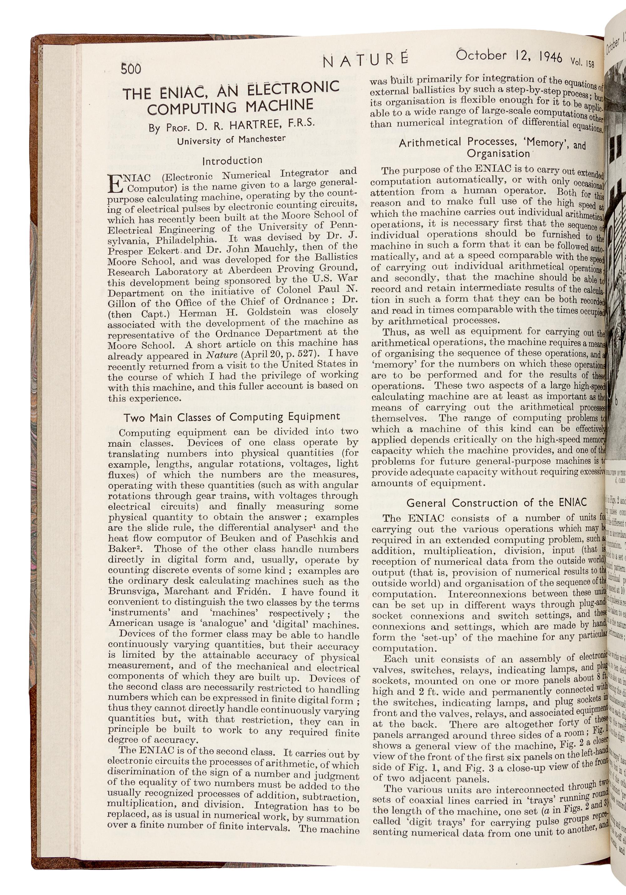 [ENIAC]. HARTREE, Douglas R. (1897-1958). “The ENIAC, an Electronic Calculating Machine.” In: Nature , Vol. 157, No. 3990, p. 527. London: Macmillan and Co., April 20, 1946. – HARTREE. “The ENIAC, An Electronic Computing Machine.” In: Nature , Vol. 158, No. 4015, pp. 500-506. London: Macmillan and Co., October 12, 1946.