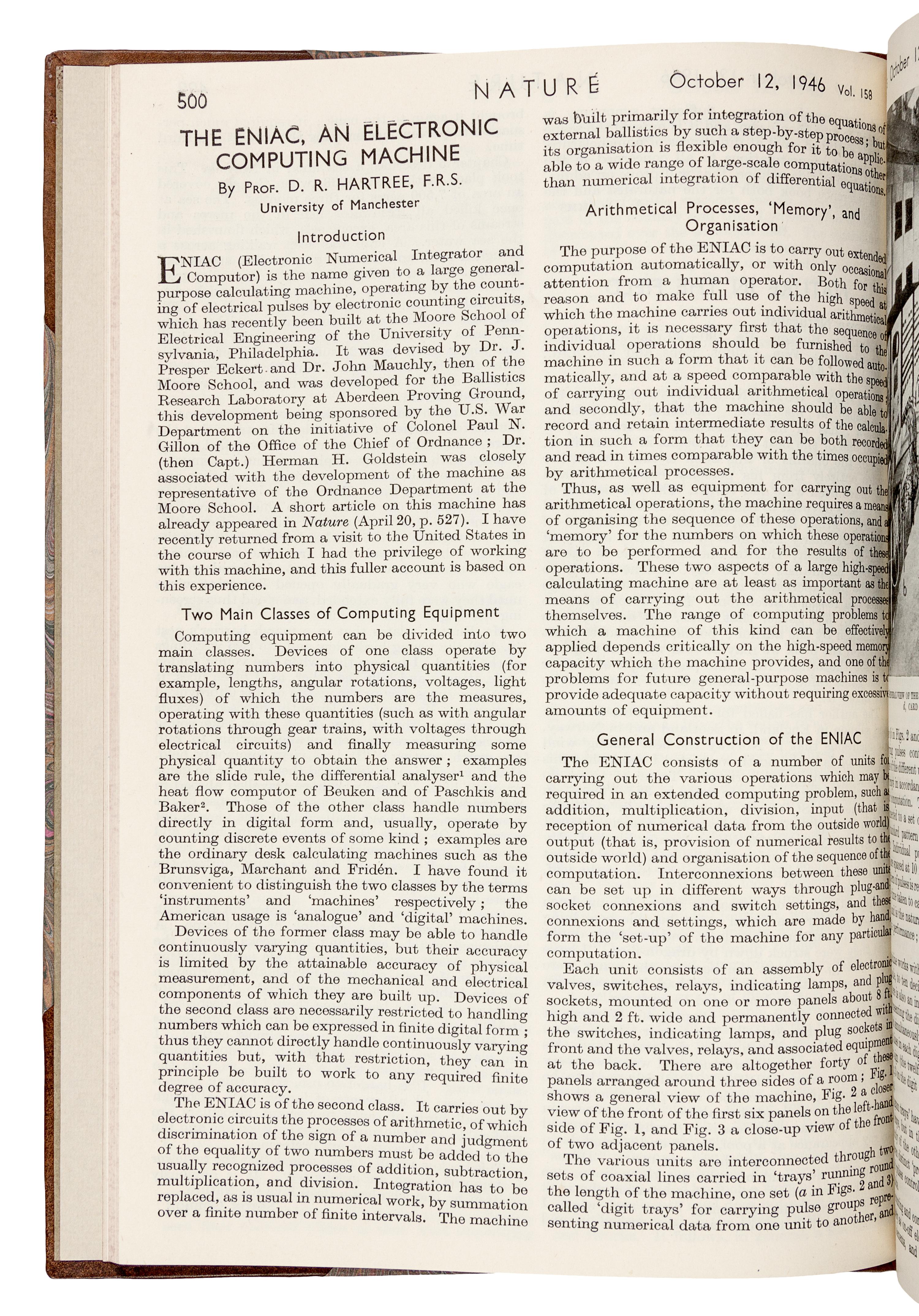 [ENIAC]. HARTREE, Douglas R. (1897-1958). “The ENIAC, an Electronic Calculating Machine.” In: Nature , Vol. 157, No. 3990, p. 527. London: Macmillan and Co., April 20, 1946. – HARTREE. “The ENIAC, An Electronic Computing Machine.” In: Nature , Vol. 158, No. 4015, pp. 500-506. London: Macmillan and Co., October 12, 1946.