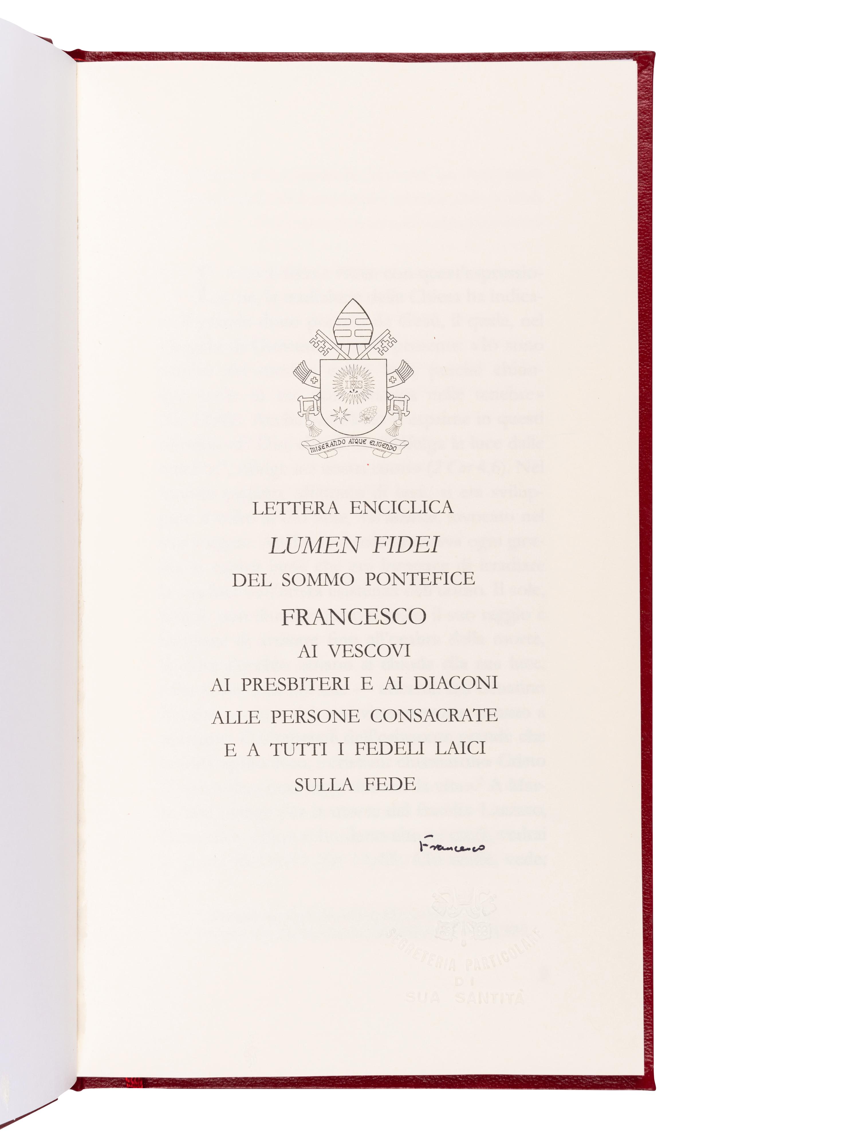 POPE FRANCIS (Jorge Mario Bergoglio, b.1936). Lettera enciclica Lumen Fidei del sommo pontefice Francesco ai vescovi ai presbiteri e ai diaconi alle persone consacrate e a tutti i fedeli laici sulla fede . [Vatican City]: Tipografia Vaticana, [c.2013].