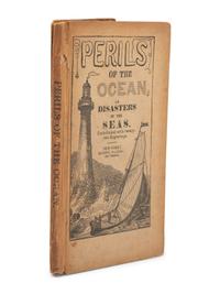 [SHIPWRECKS.] Perils of the Ocean, or Disasters of the Seas . New York: Murphy, n.d.